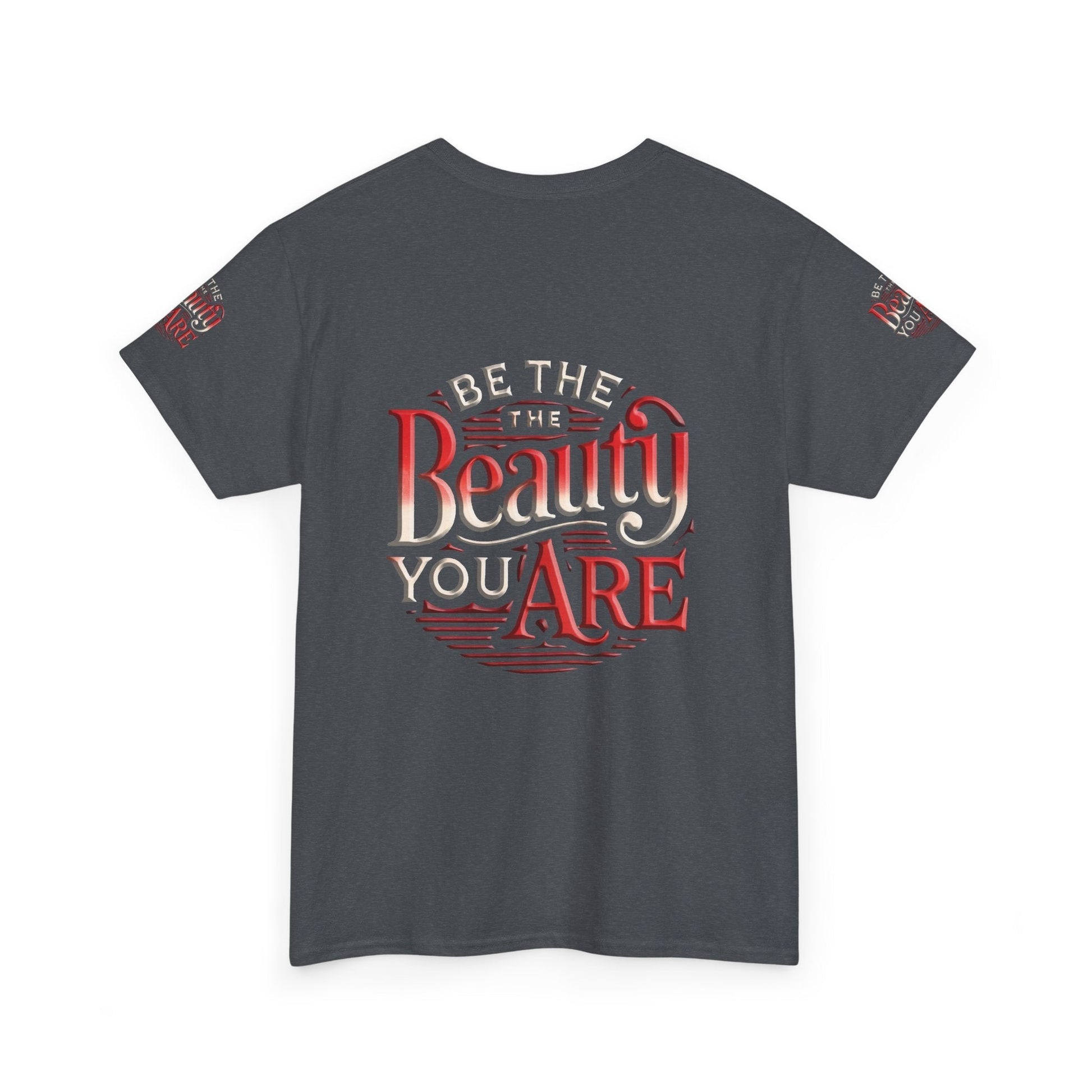 Unisex Heavy Cotton T-shirt - Be the Beauty You Are  Classic & Comfy