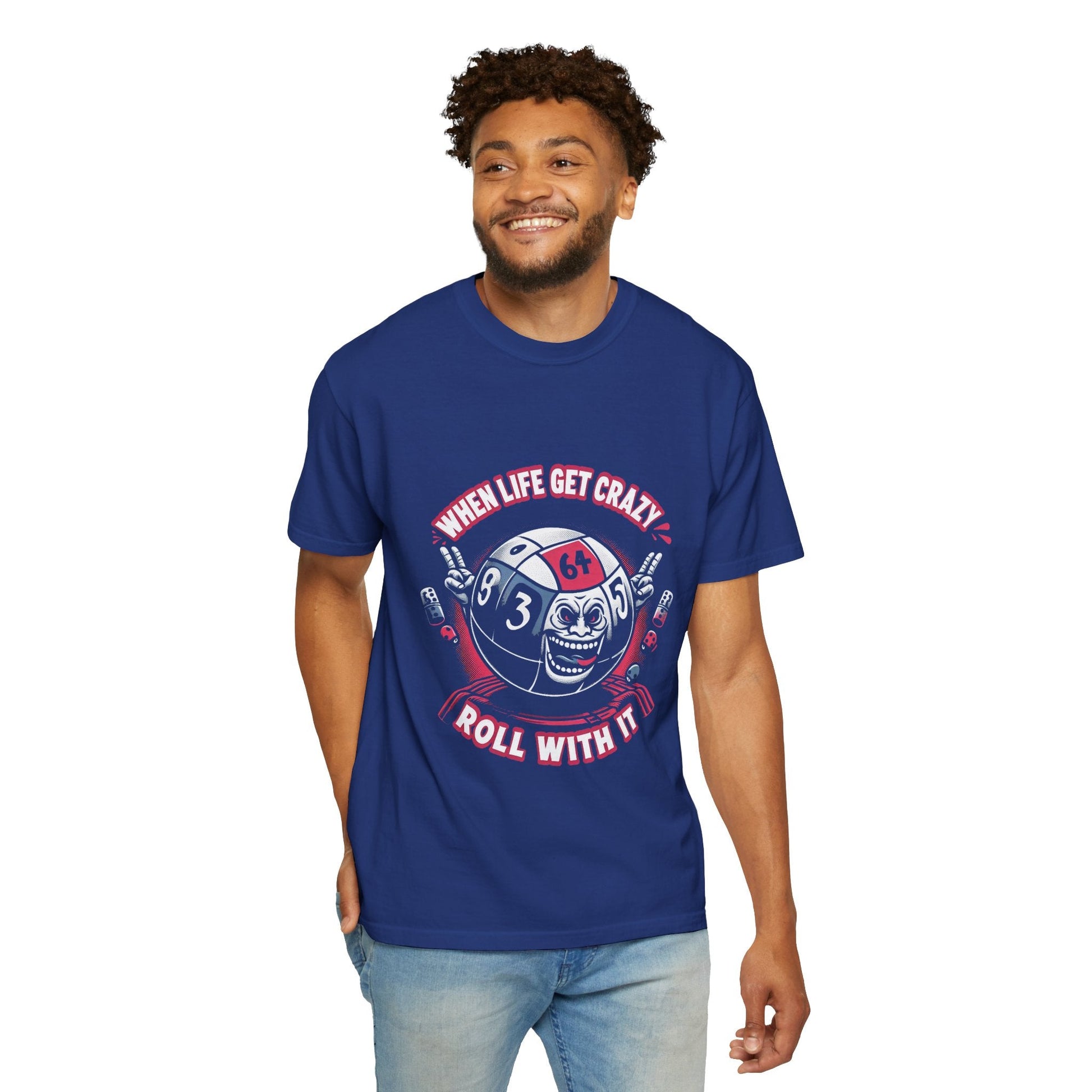 Roll With It Funny Unisex Garment Dyed T-Shirt - Keep Rolling