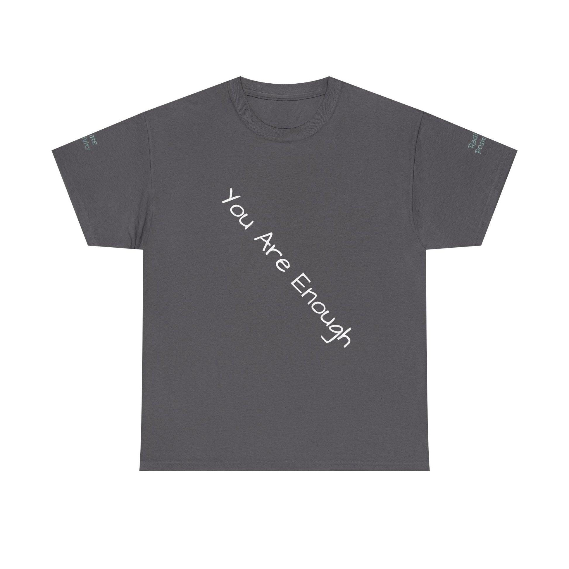 Unisex Heavy Cotton T-shirt - You Are Enough - Radiate Positivity