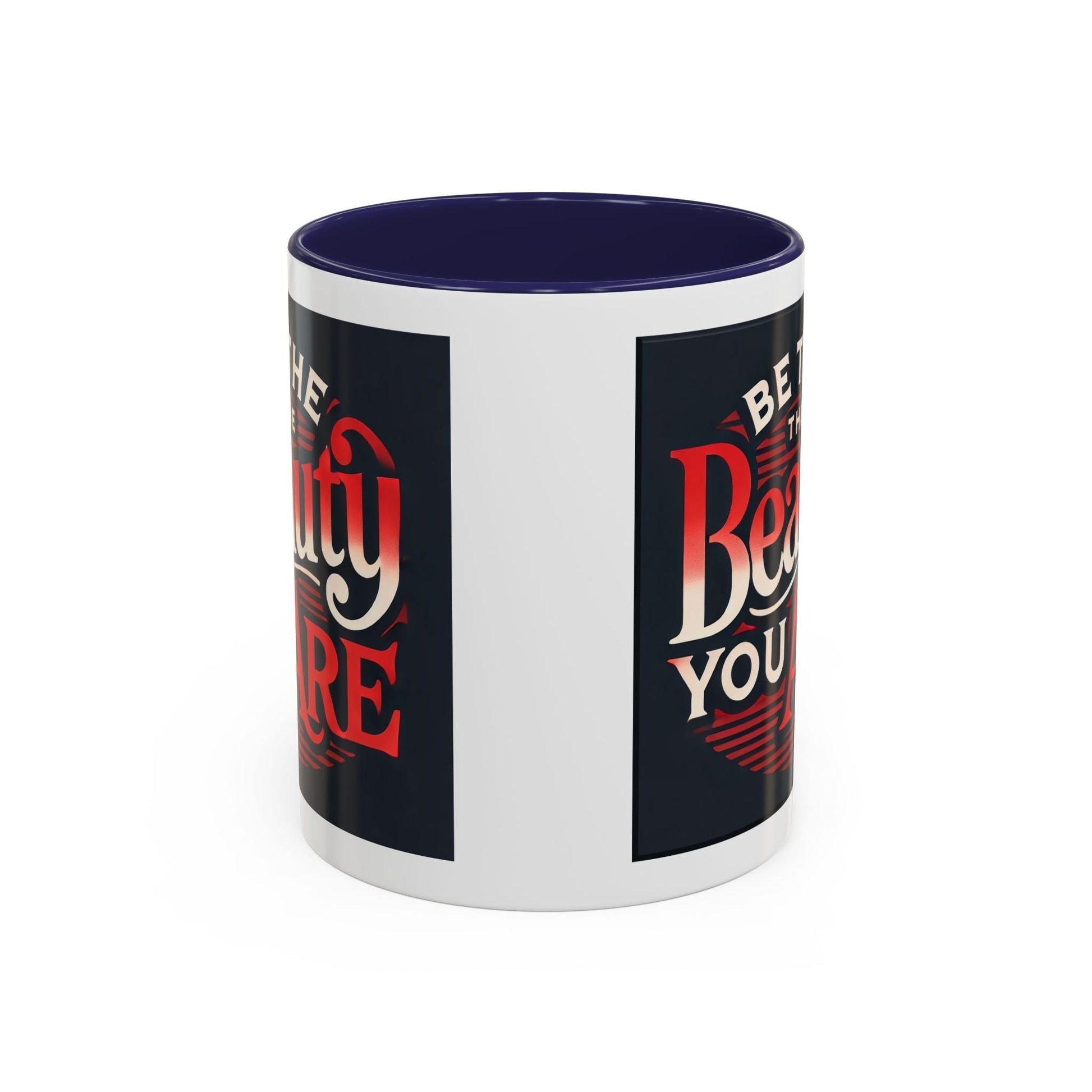 Accent Coffee Mug  - Be The Beauty You Are Stylish Ceramic Bold Color