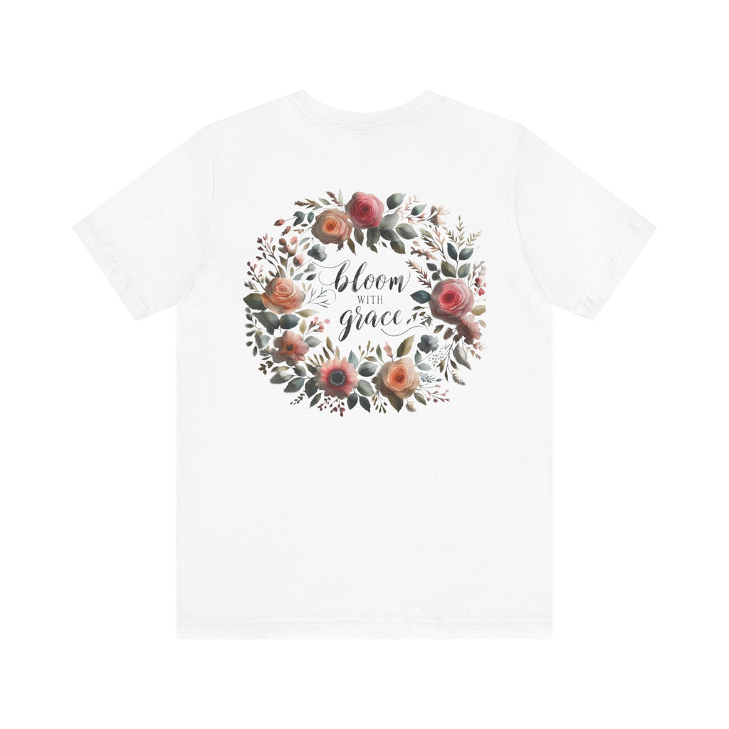 Bloom with Grace T-shirt with "Bloom with Grace" design, unisex jersey short sleeve, ideal spring outfit for nature lovers.