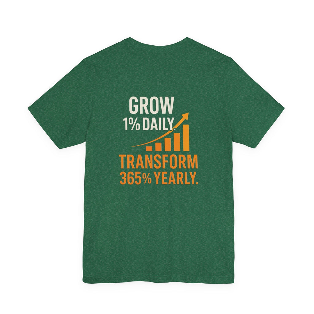 Green unisex motivational growth t-shirt with "Grow 1% Daily Transform 365% Yearly" text and upward graph design.