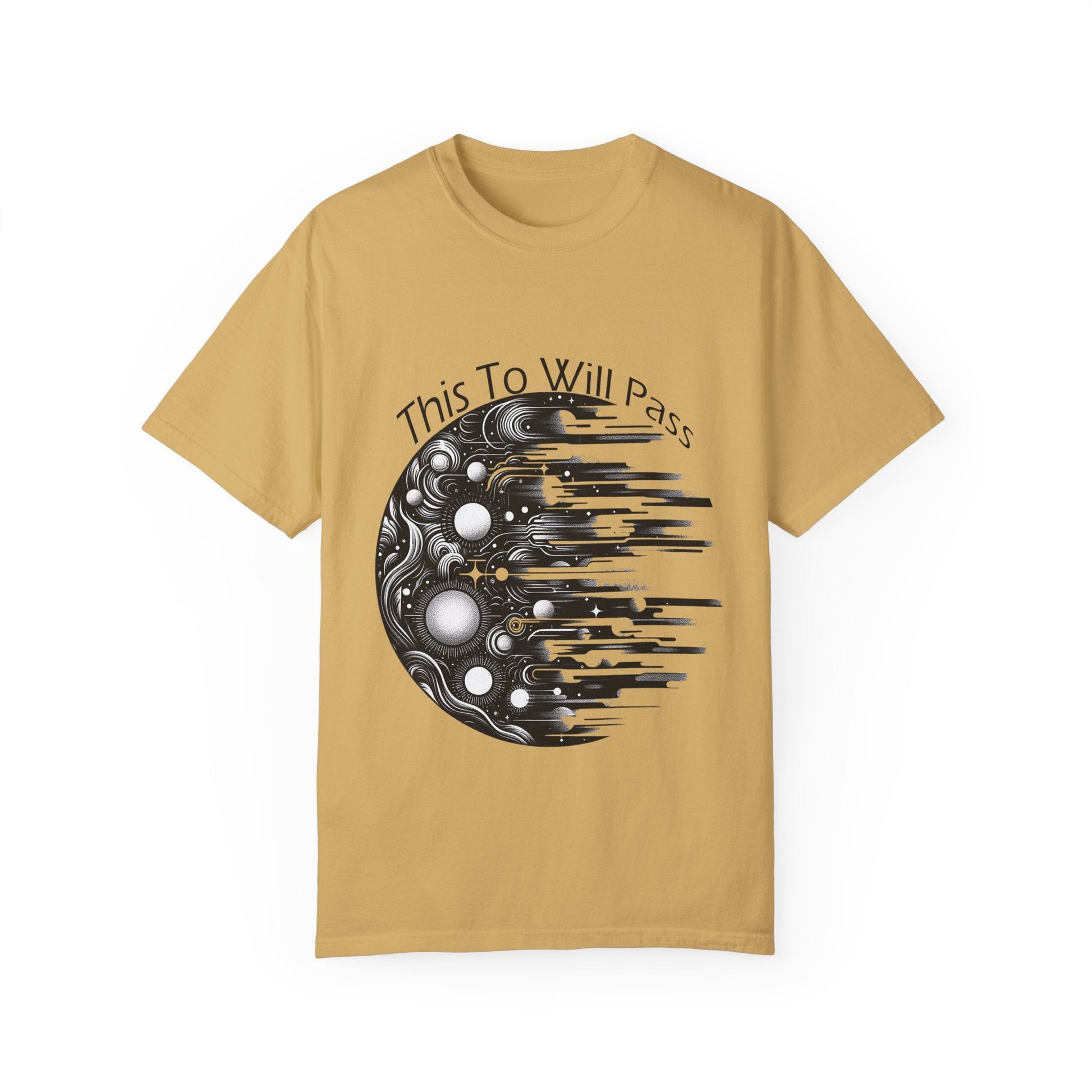 Unisex garment-dyed T-shirt with "This Too Will Pass" inspirational design in soft, unique color.