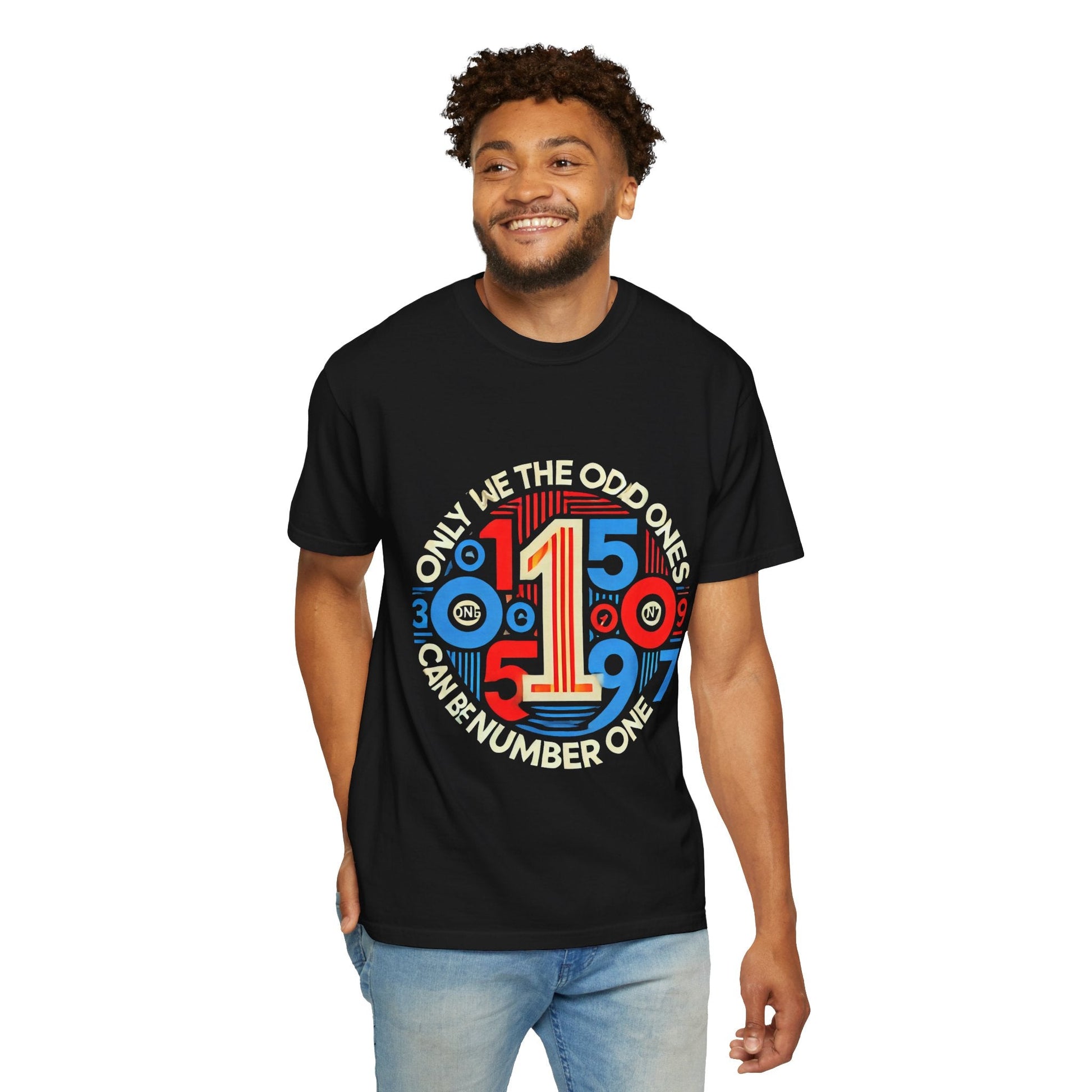 Garment-Dyed Unisex T-Shirt - Only We The Odd Ones Can Be Number One