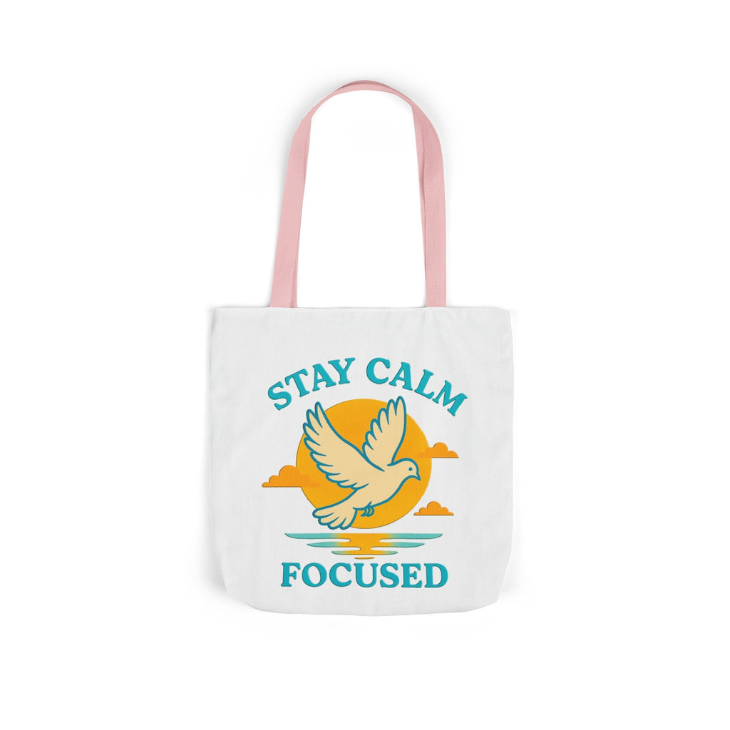 Canvas Tote Bag with Inspirational Quote - Stay Calm Focused