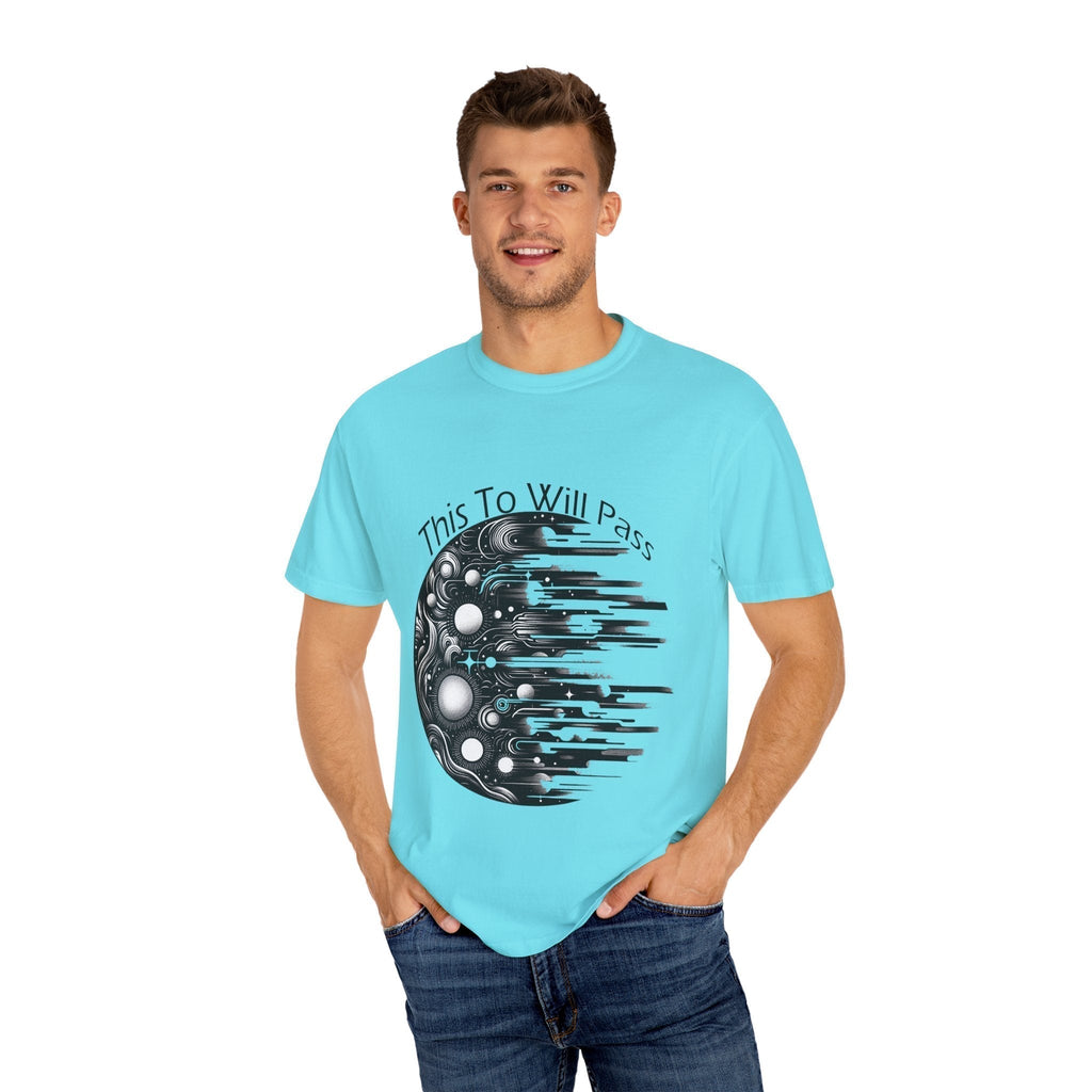 Unisex garment-dyed T-shirt with "This Too Will Pass" inspirational print in blue.