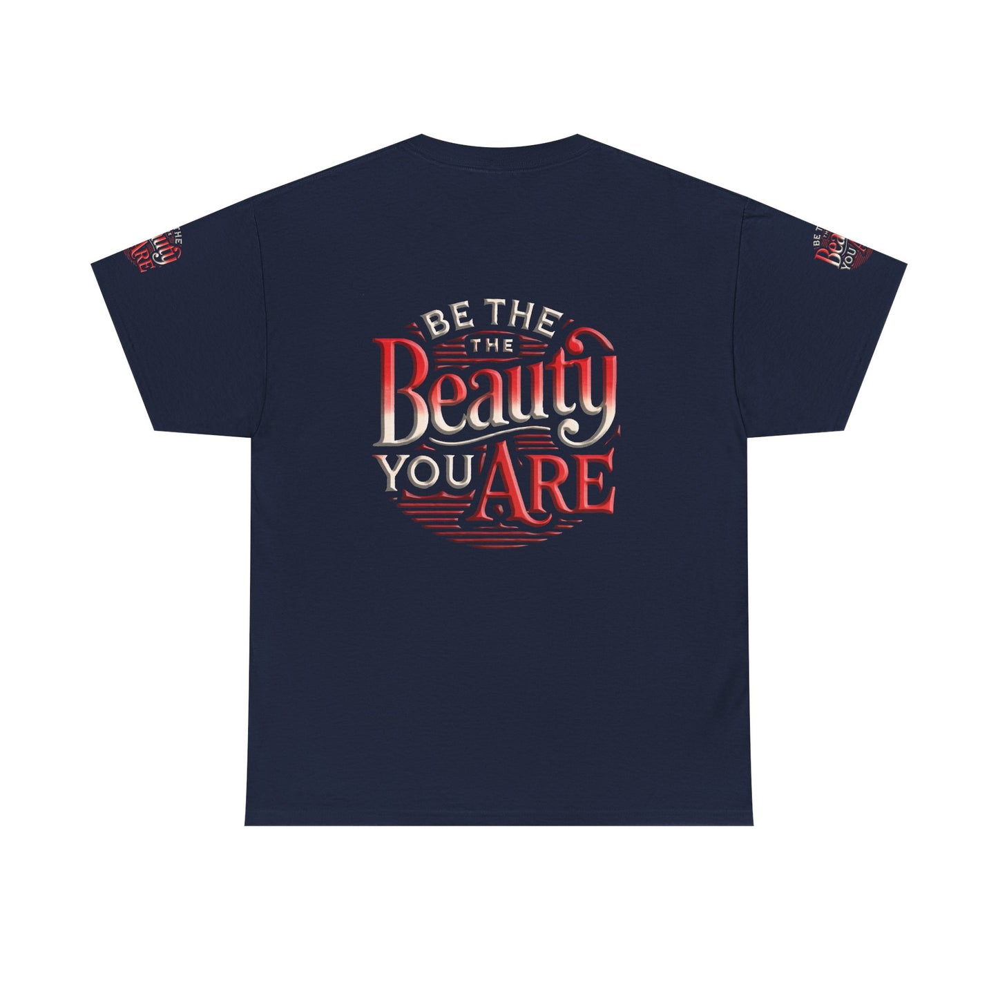 Unisex Heavy Cotton Tee " Be The Beauty You Are"