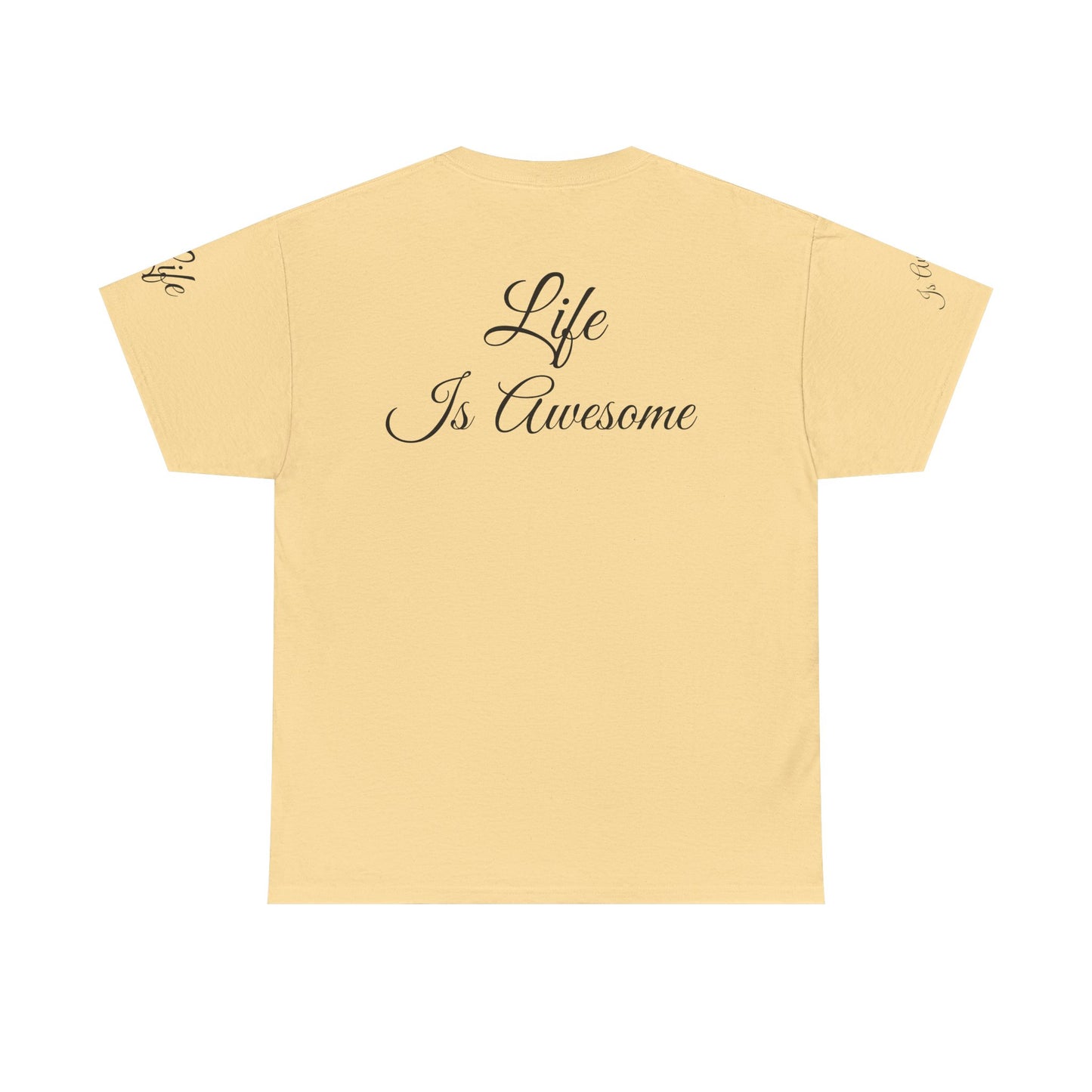 Unisex Heavy Cotton Tee " Life Is Awesome"