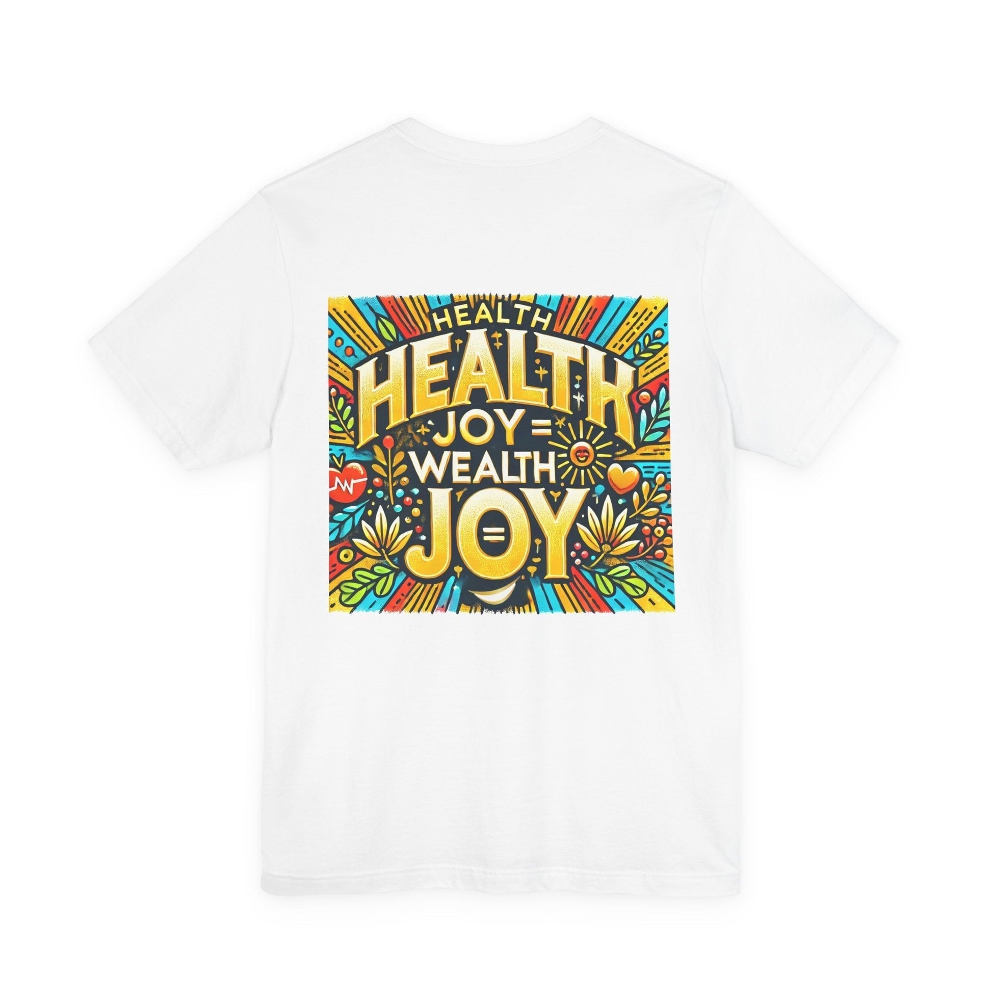 Unisex Jersey Short Sleeve T-shirt - Health Joy = Wealth Joy Classic Fit
