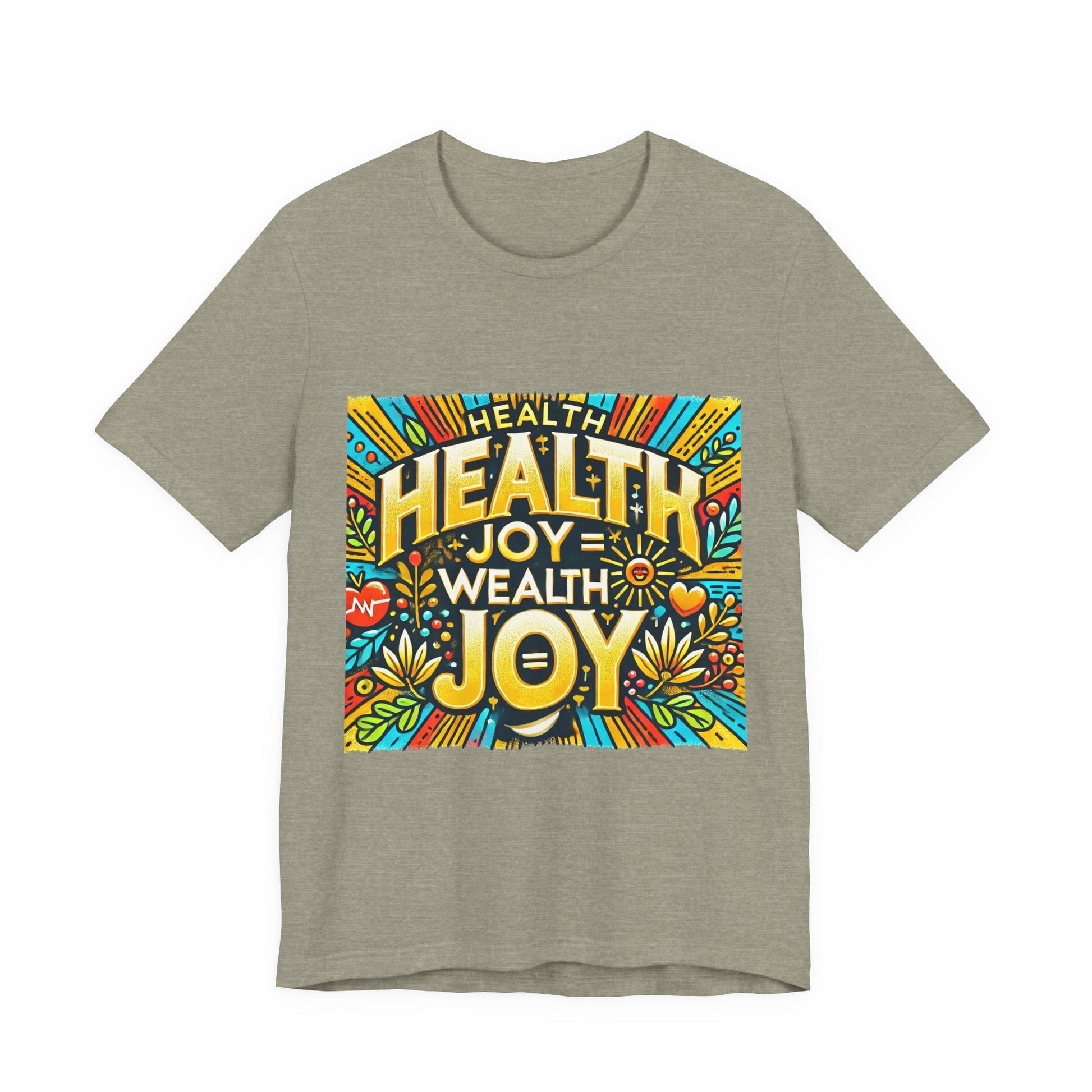 Unisex Jersey Short Sleeve T-shirt - Health Joy = Wealth Joy Classic Fit