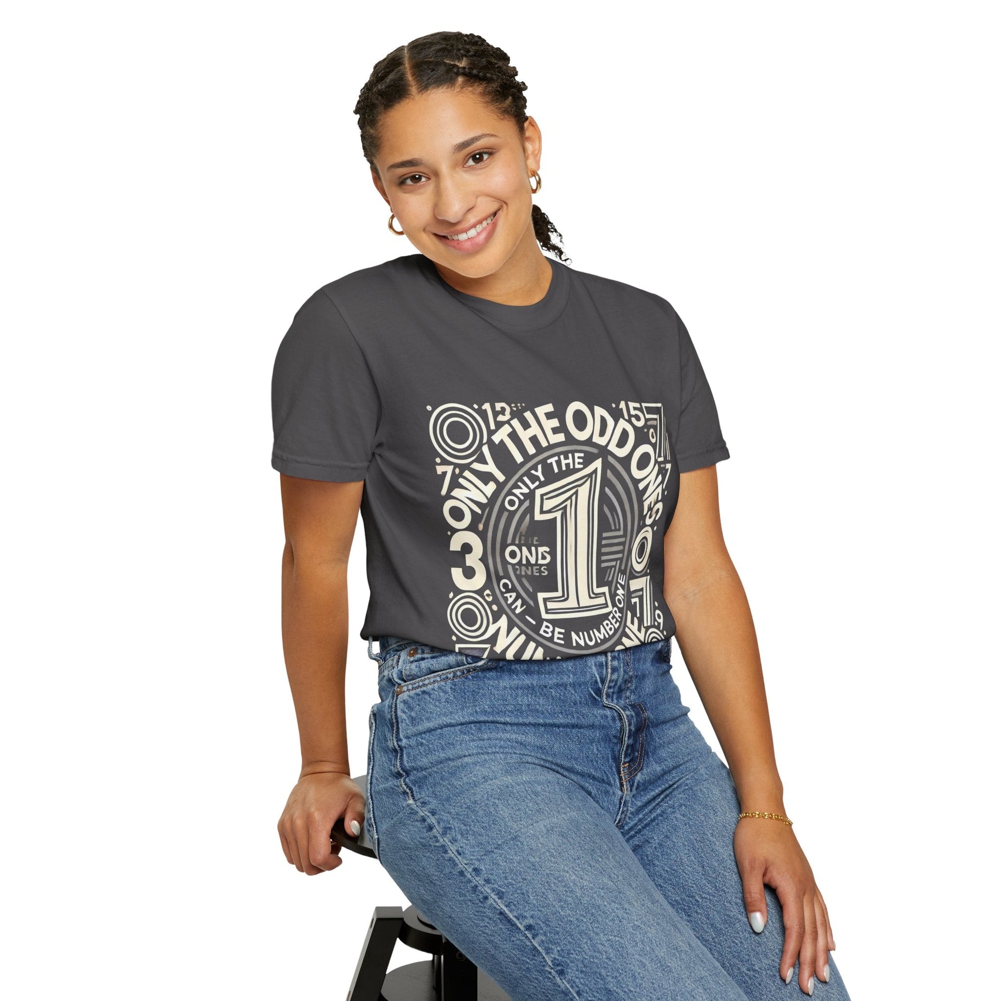 Unisex Garment-Dyed t-shirt - Only the Odd Ones Can Be Number One