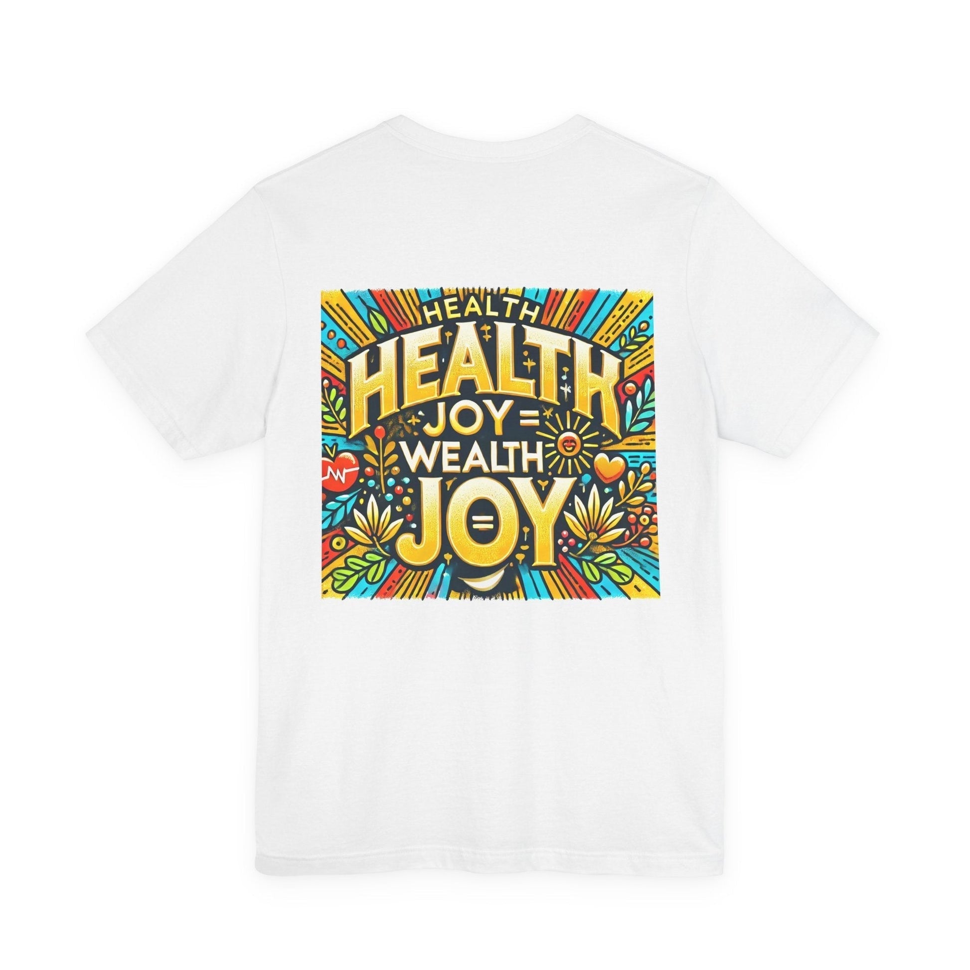 Unisex Jersey Short Sleeve T-shirt - Health Joy = Wealth Joy Classic Fit