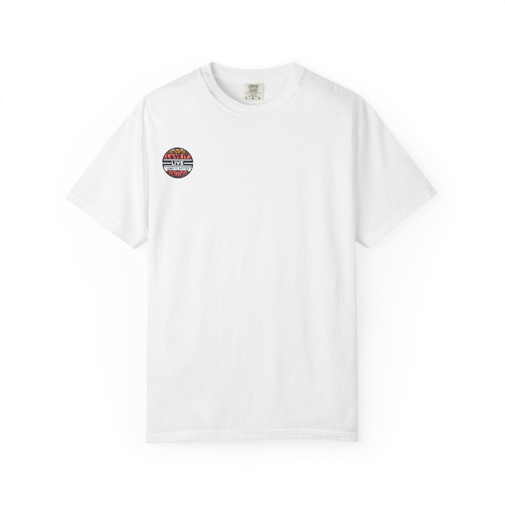 Unisex Garment-Dyed T-shirt - Love it Live Leave it Better Vintage