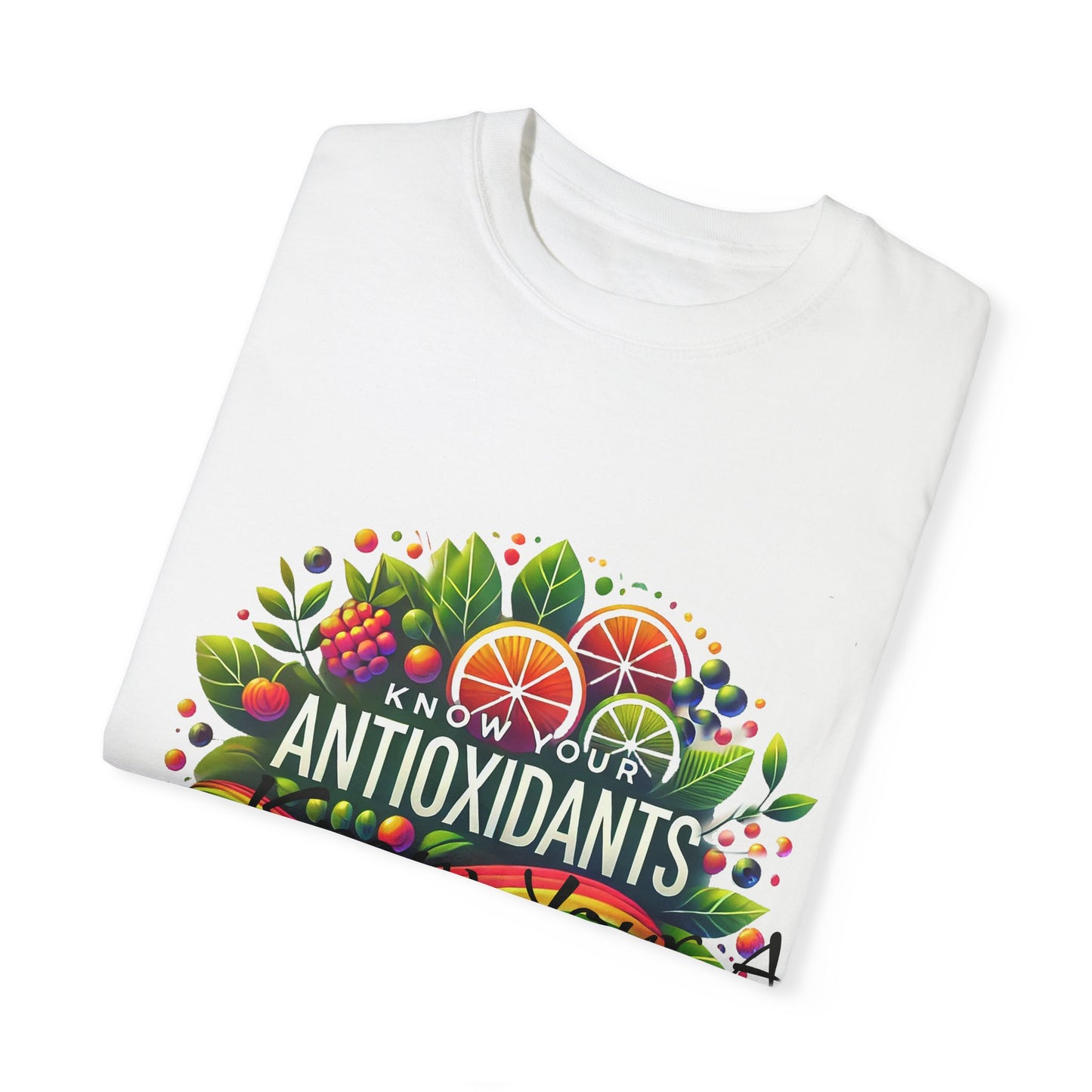 Unisex Garment-Dyed T-shirt" Know Your Antioxidants"