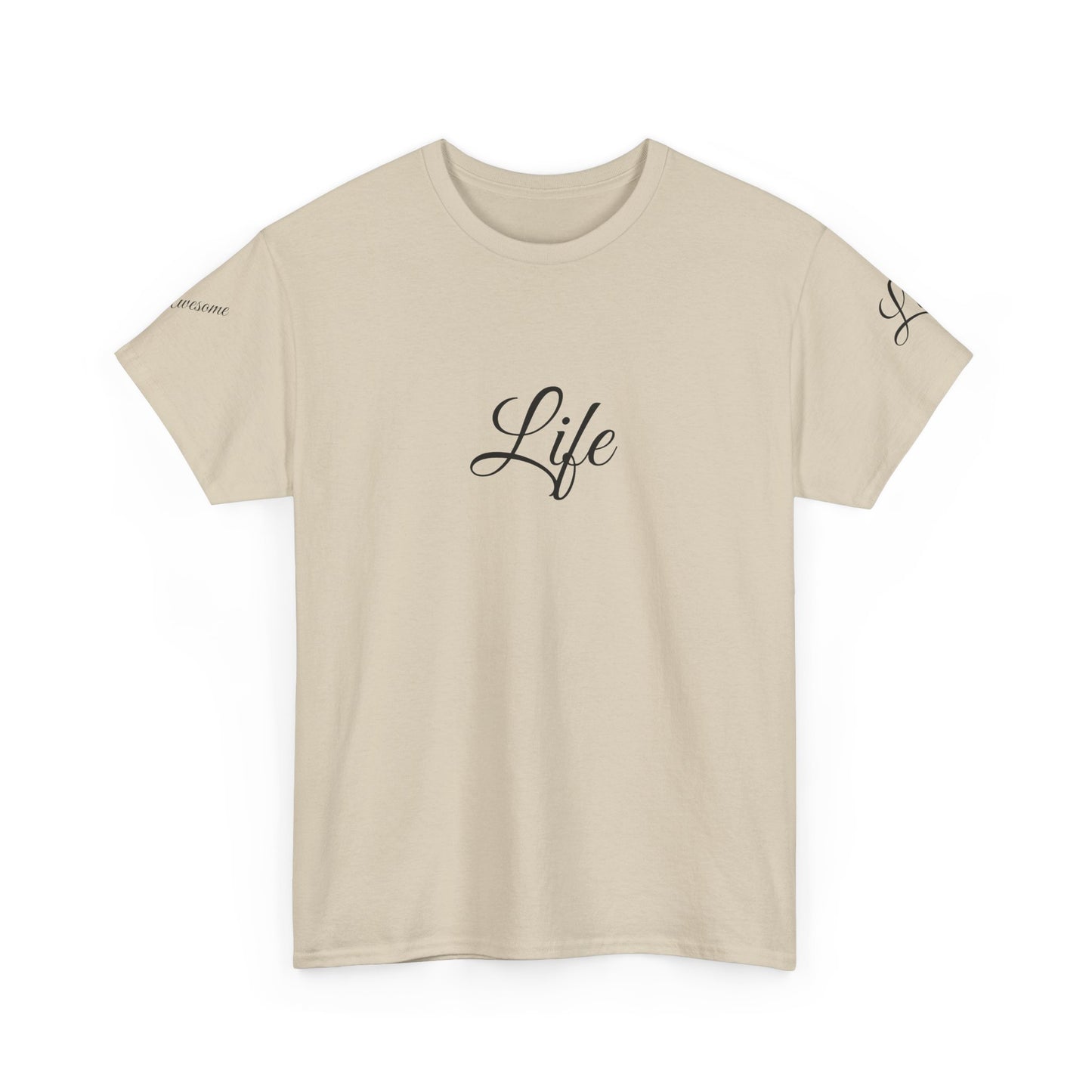 Unisex Heavy Cotton Tee " Life Is Awesome"