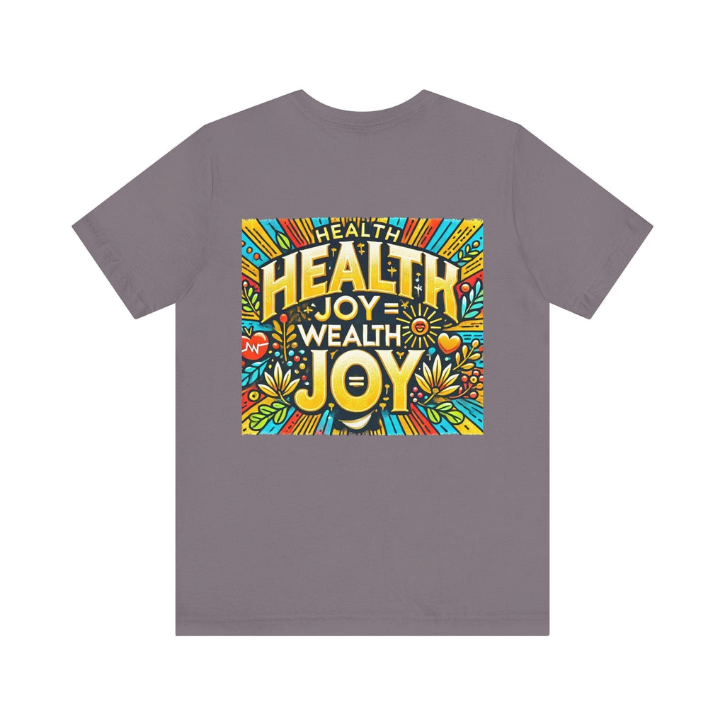 Unisex Jersey Short Sleeve T-shirt - Health Joy = Wealth Joy Classic Fit