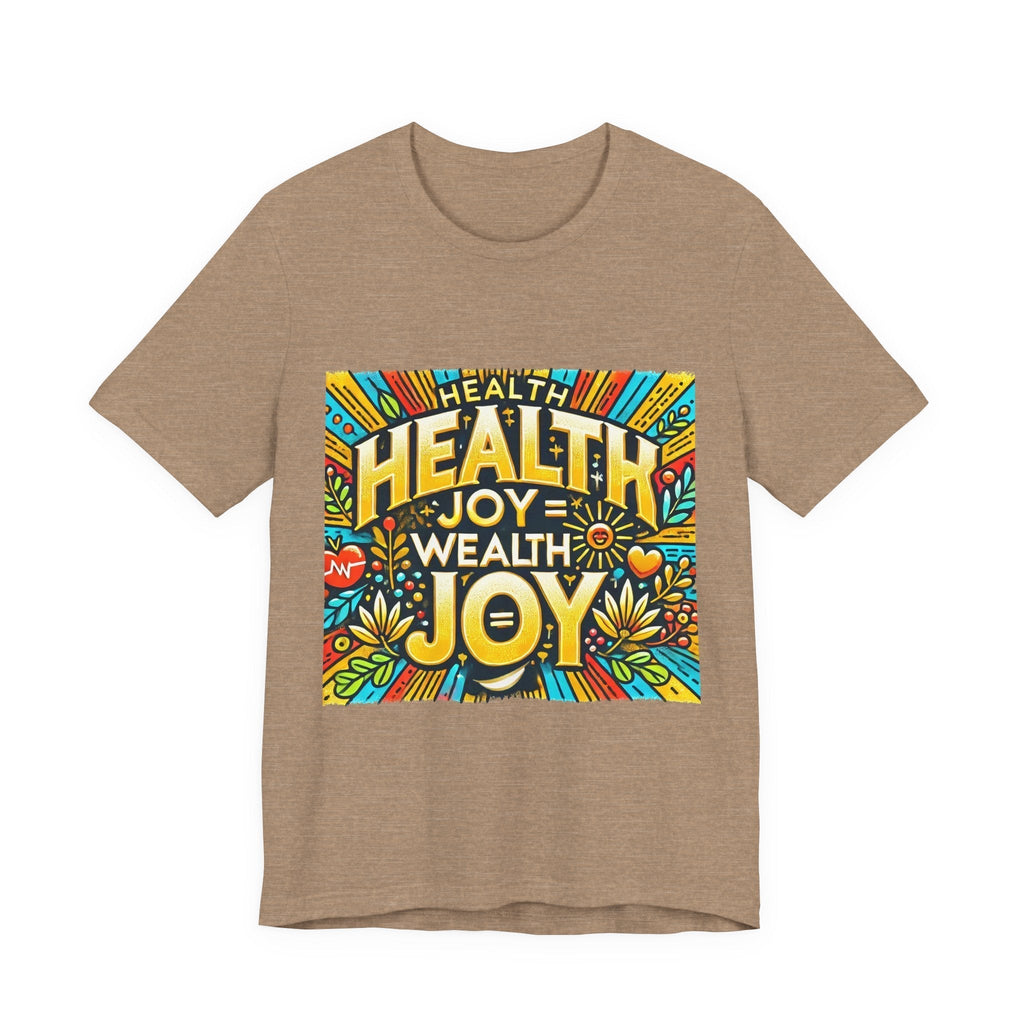 Unisex Jersey Short Sleeve T-shirt - Health Joy = Wealth Joy Classic Fit