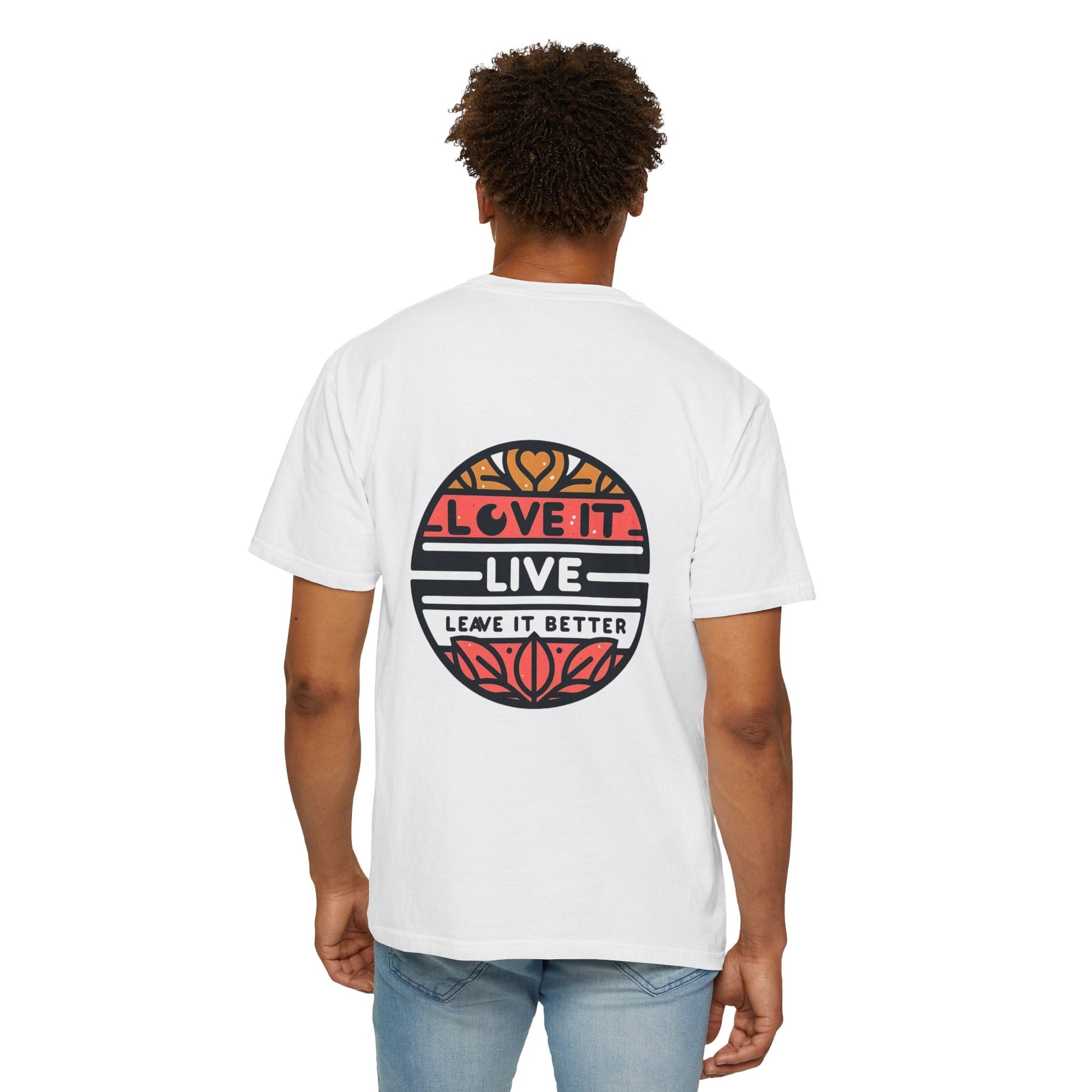 Unisex Garment-Dyed T-shirt - Love it Live Leave it Better Vintage