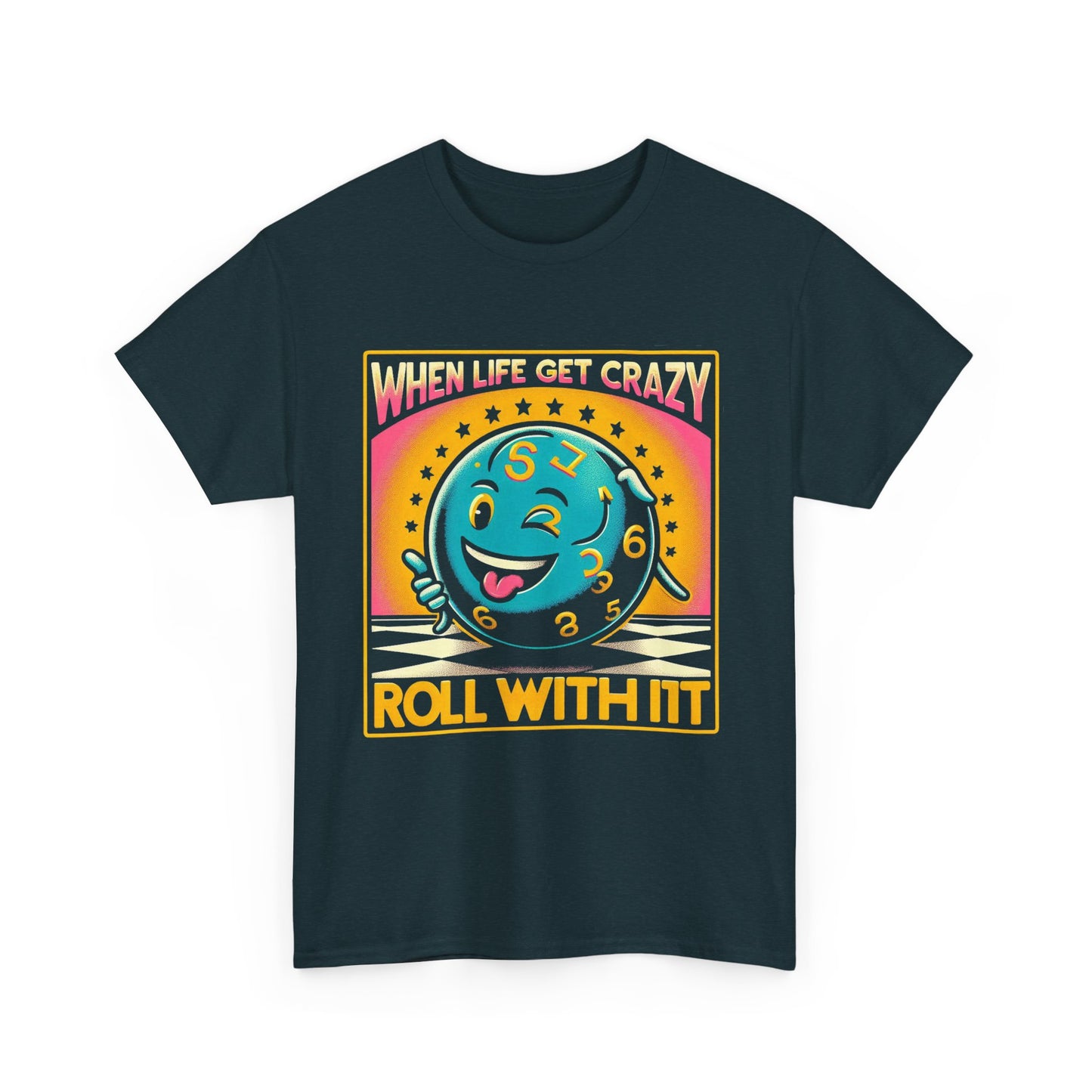 Fun Vibe Unisex Heavy Cotton Tee - "When Life Gets Crazy, Roll With It!"