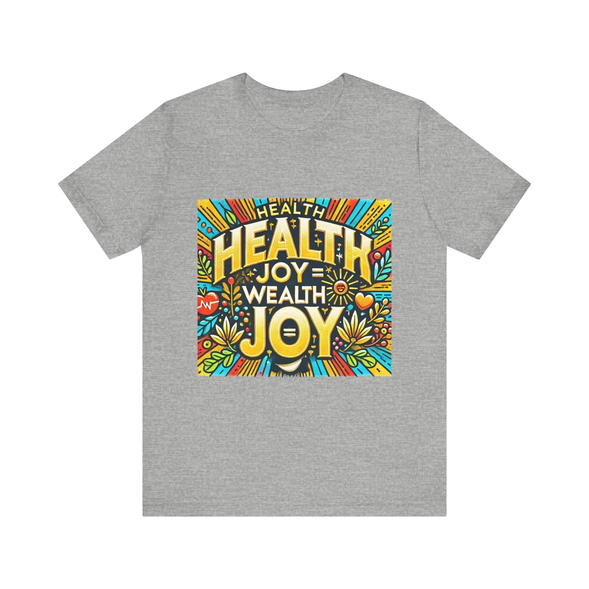 Unisex Jersey Short Sleeve T-shirt - Health Joy = Wealth Joy Classic Fit