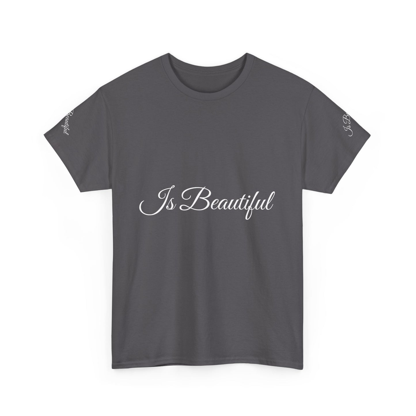 Unisex Heavy Cotton Tee " Is Beautiful"