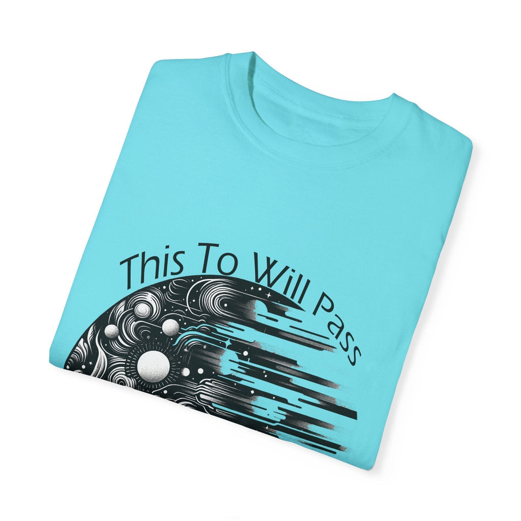 Unisex garment-dyed t-shirt "This Too Will Pass" in light blue with inspirational design.