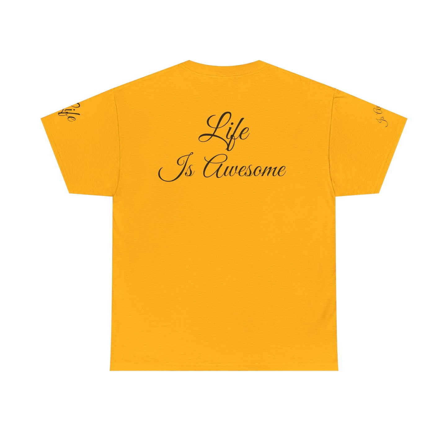 Unisex Heavy Cotton Tee " Life Is Awesome"