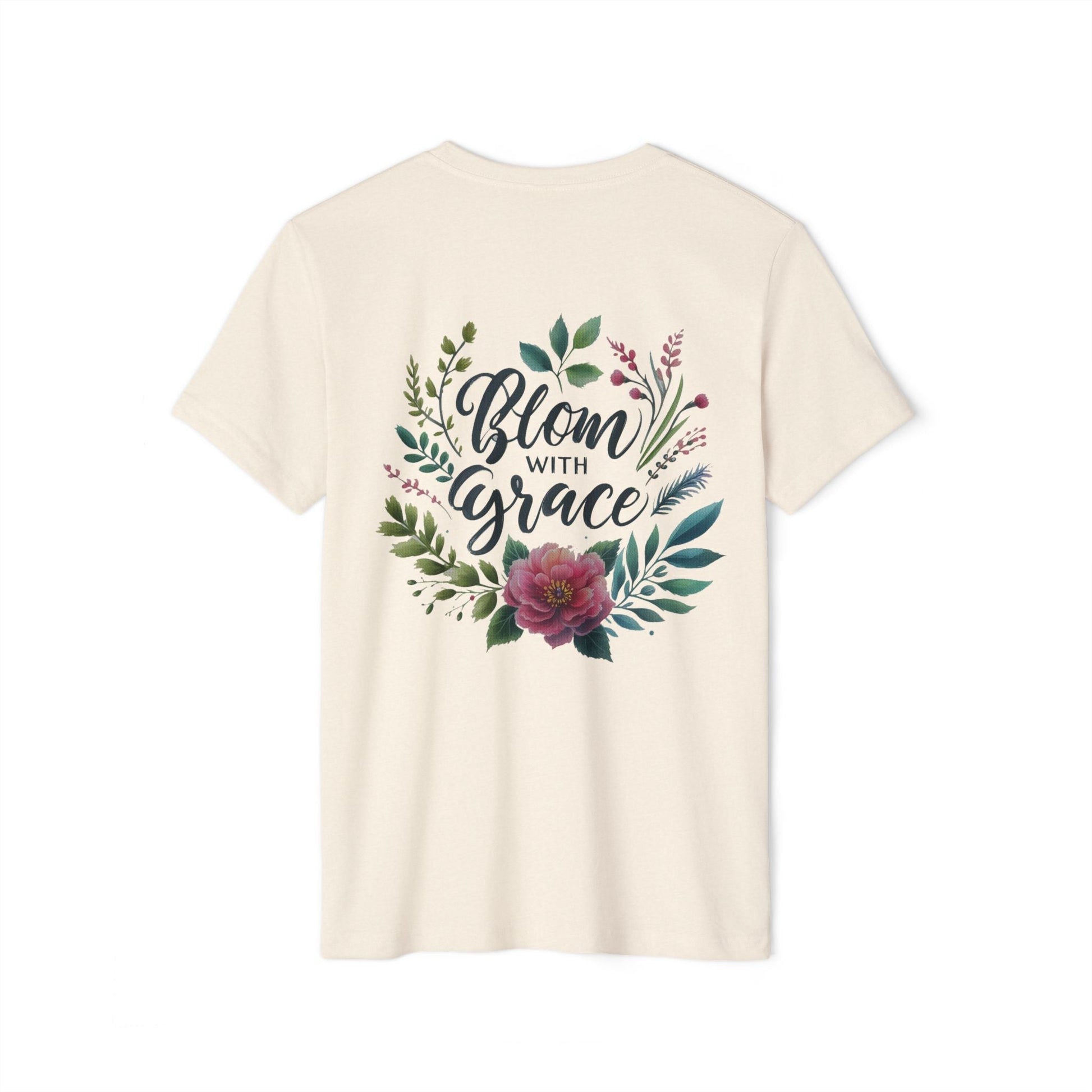 Eco-friendly organic T-shirt with "Bloom with Grace" floral design, sustainable apparel for nature lovers.