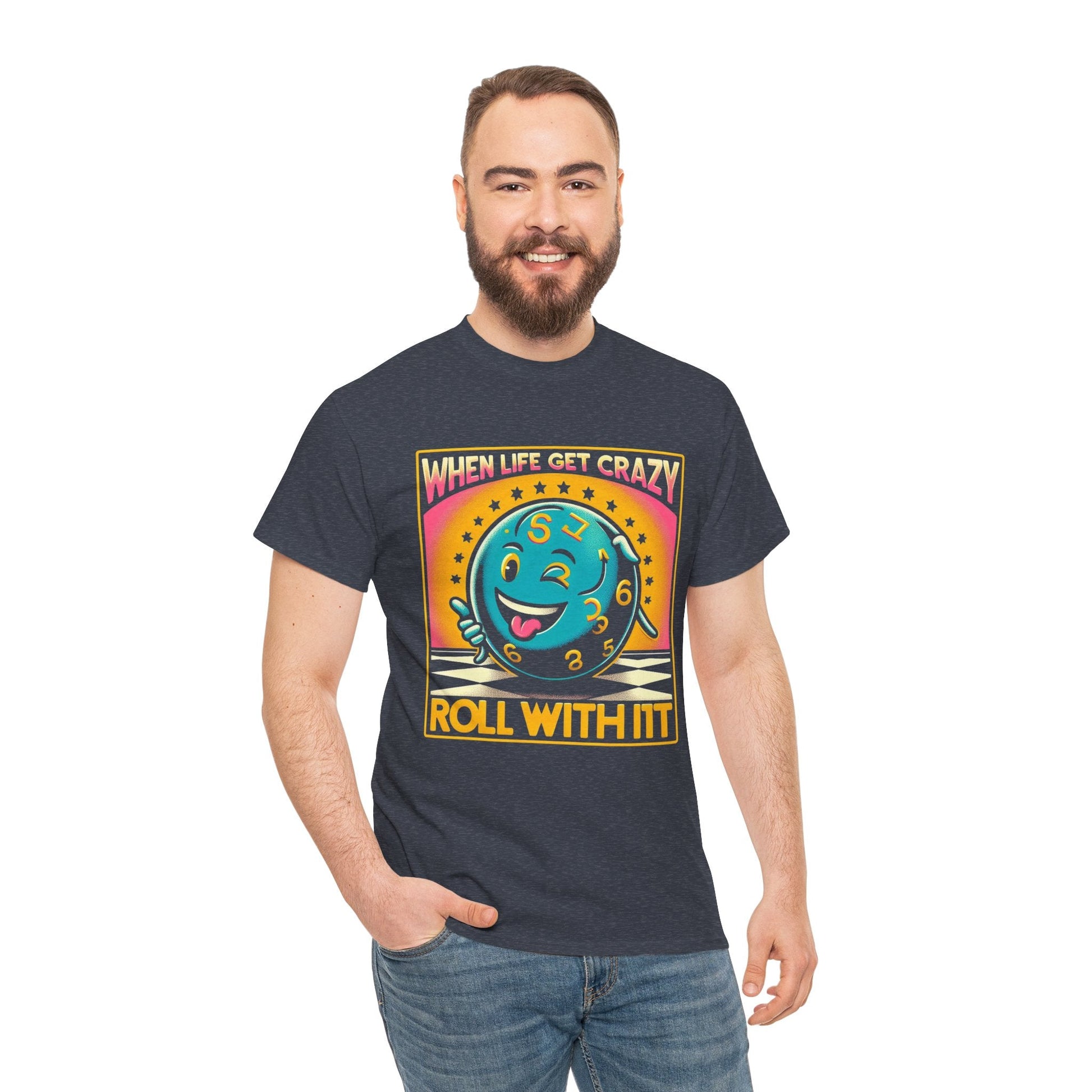 Fun Unisex Heavy Cotton T-shirt - When Life Gets Crazy, Roll With It!