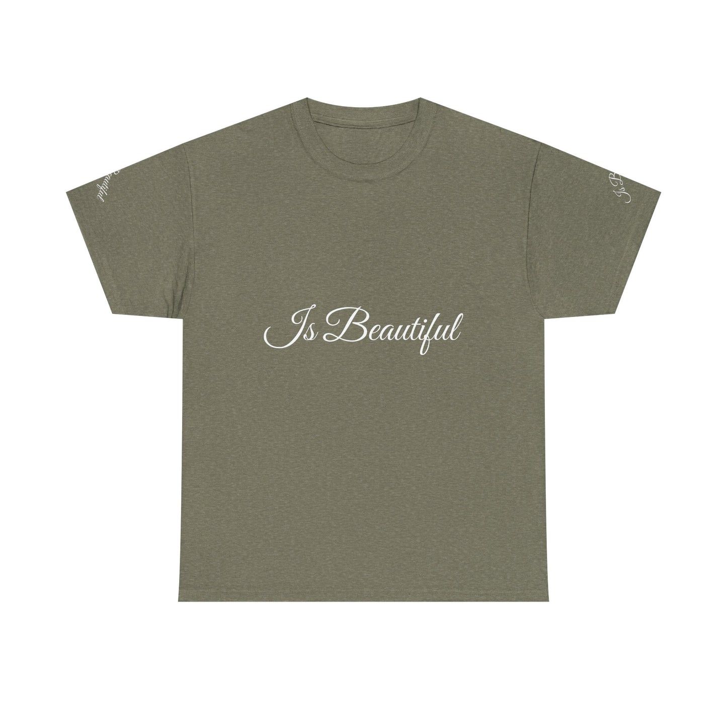 Unisex Heavy Cotton Tee " Is Beautiful"