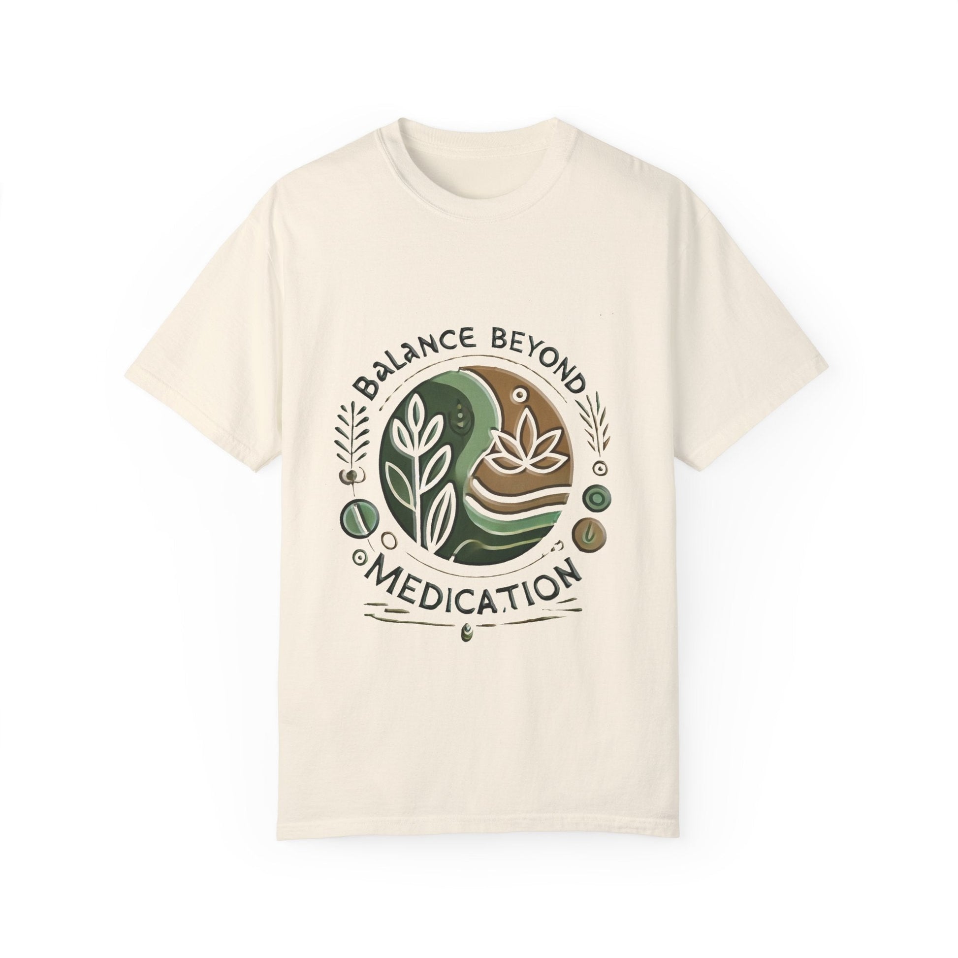 Unisex garment-dyed t-shirt featuring "Balance Beyond Medication" design, soft texture, sustainable fashion.