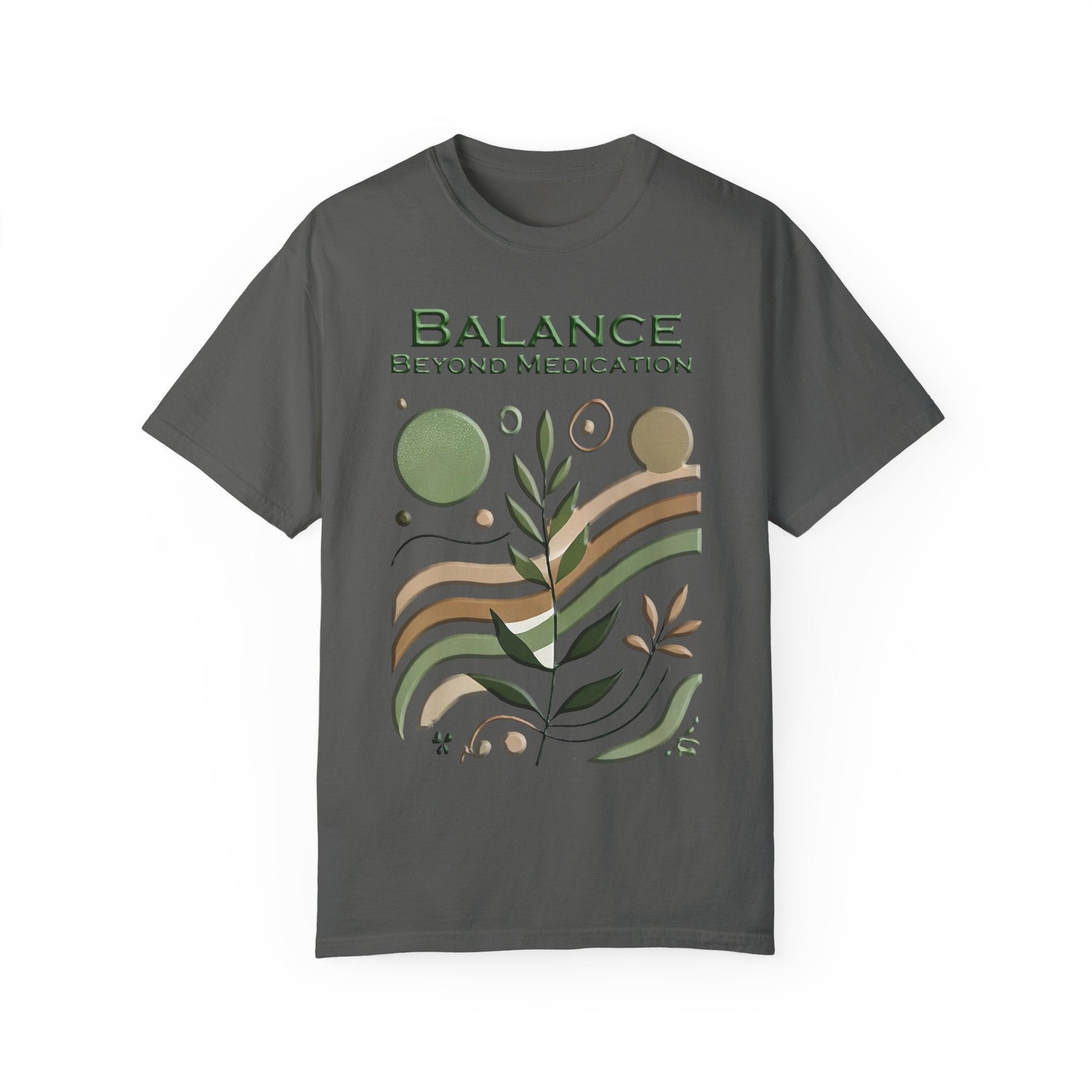Unisex garment-dyed T-shirt with nature-inspired design and "Balance Beyond Medication" print.
