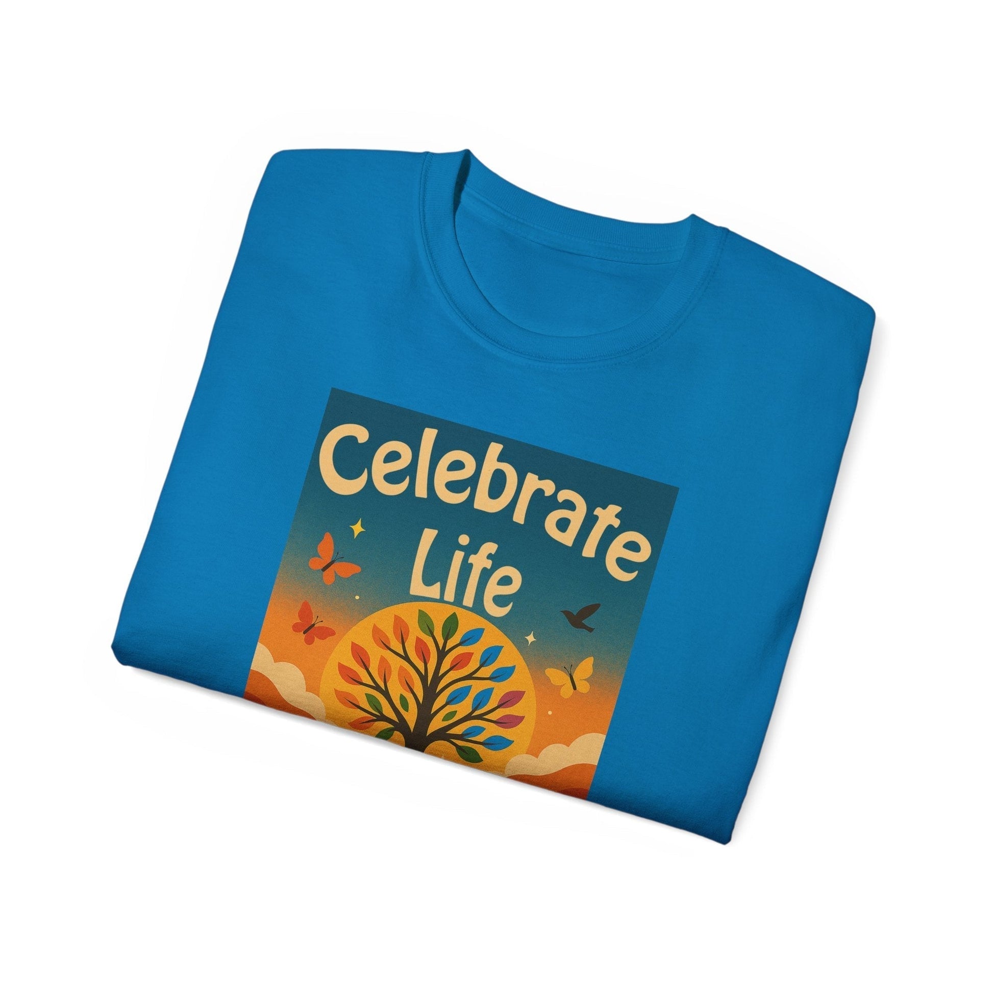 Celebrate Life Unisex Ultra Cotton T-shirt | Nature Lover Shirt