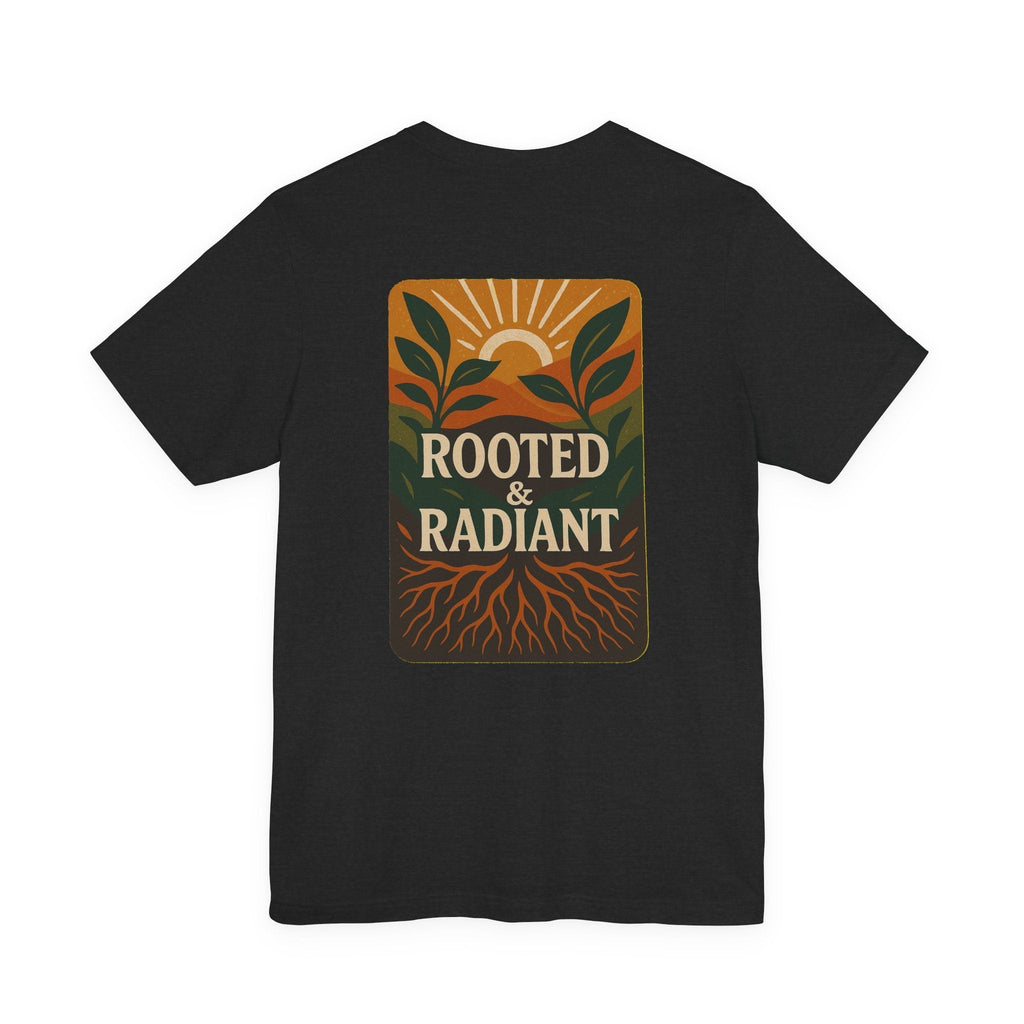 Rooted and Radiant T-shirt | Nature-Inspired Unisex Short Sleeve Tee