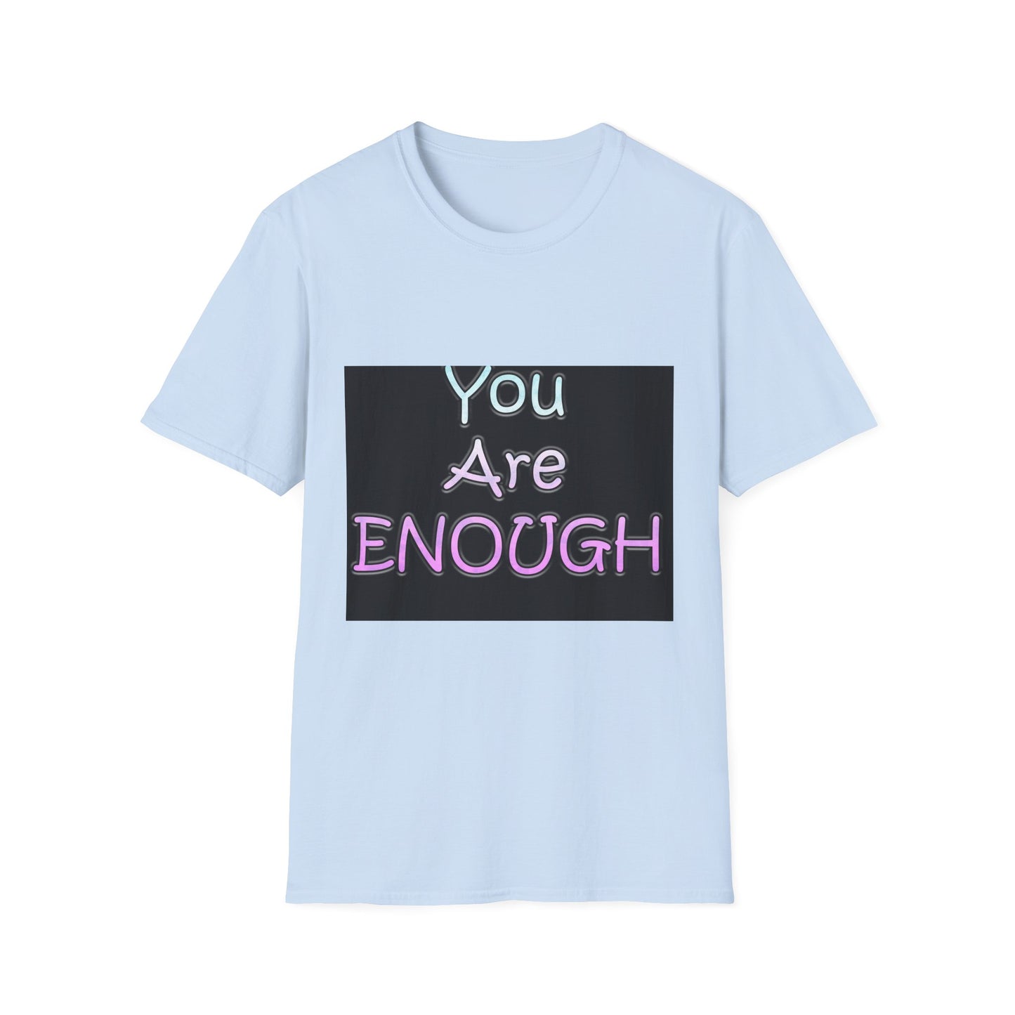 Unisex Softstyle T-Shirt" You Are Enough"