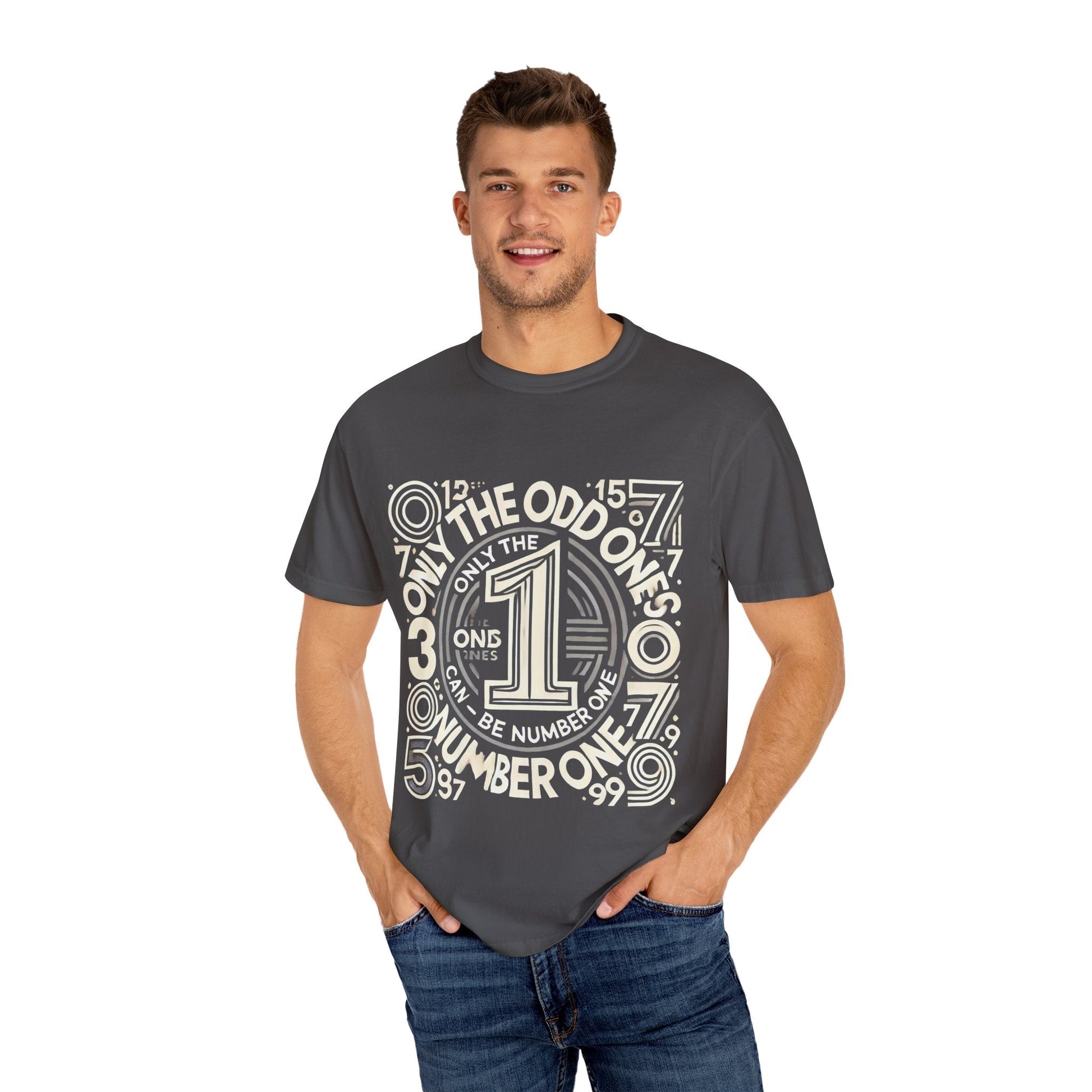 Unisex Garment-Dyed t-shirt - Only the Odd Ones Can Be Number One