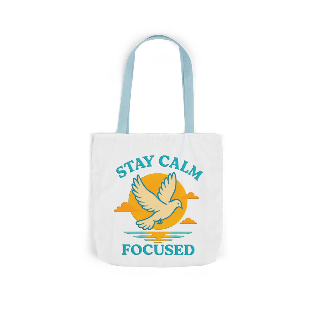 Canvas Tote Bag with Inspirational Quote - Stay Calm Focused