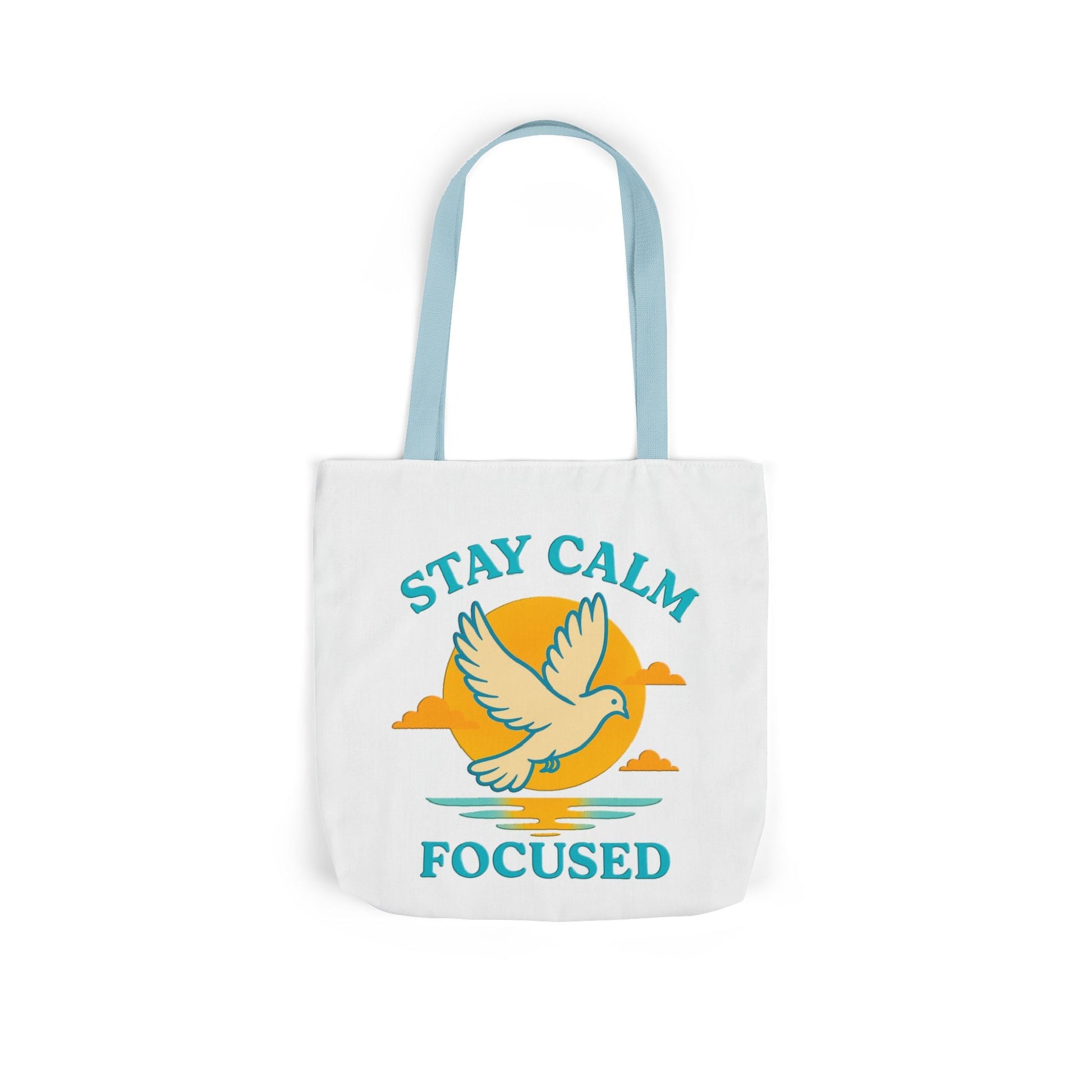 Canvas Tote Bag with Inspirational Quote - Stay Calm Focused