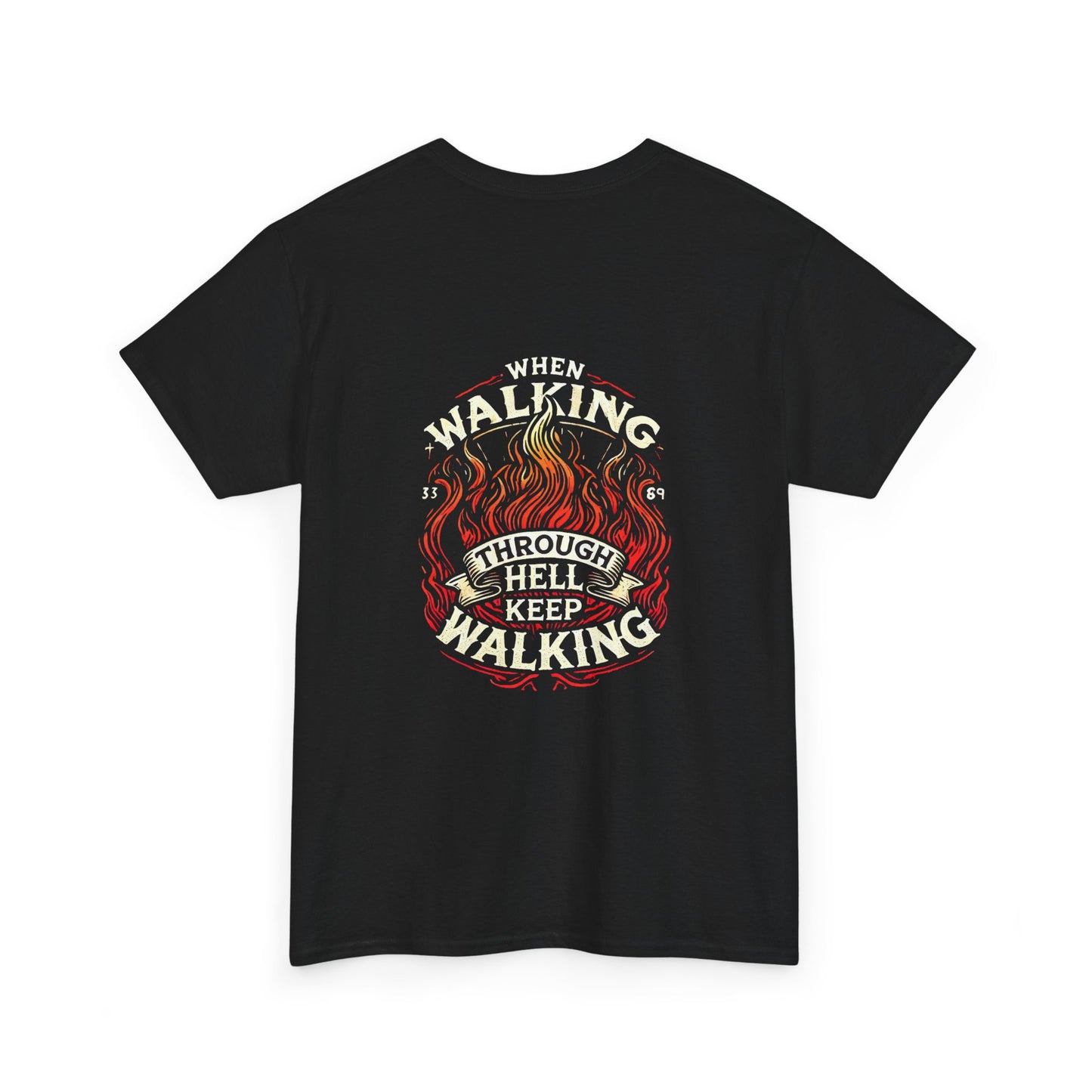 Unisex Heavy Cotton Tee"When You Walking Through Hell Keep Walking 2"