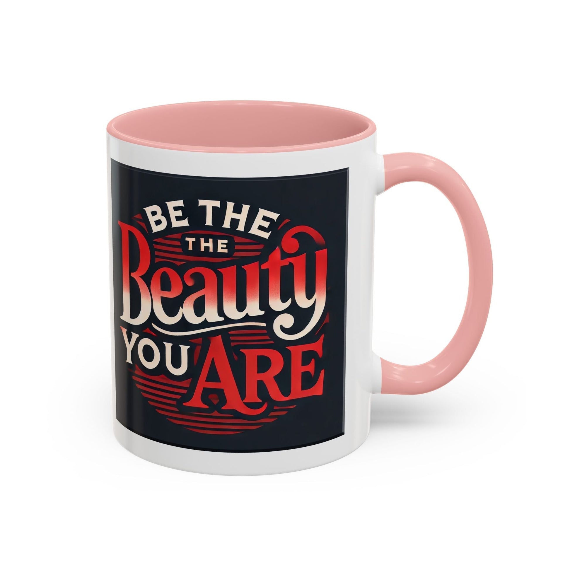 Accent Coffee Mug  - Be The Beauty You Are Stylish Ceramic Bold Color
