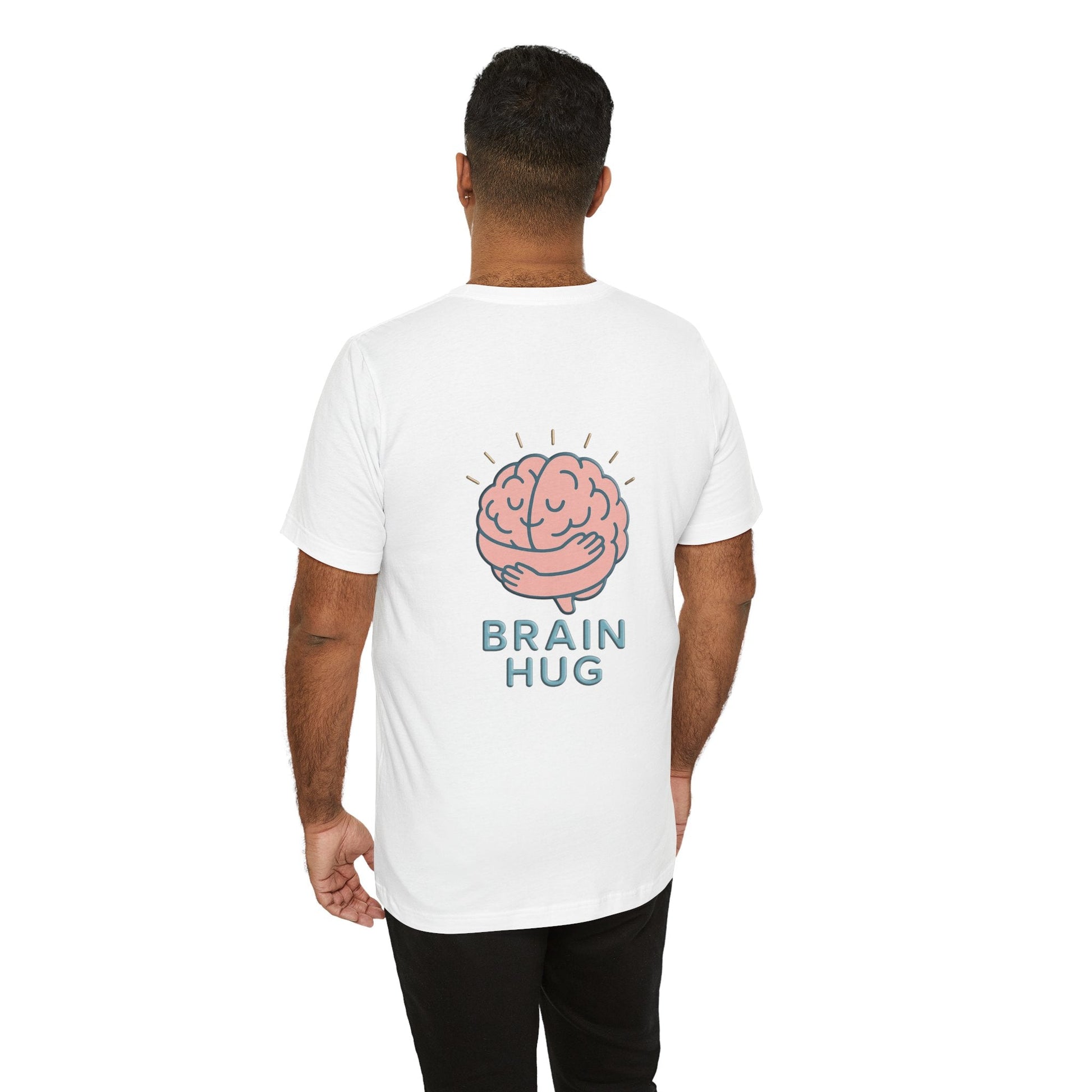 Brain Hug T-shirt - Comfortable Unisex Jersey Short Sleeve Shirt