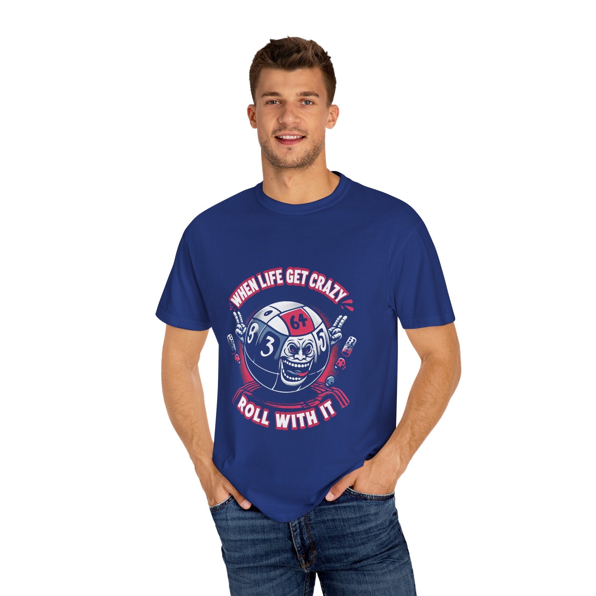 Roll With It Funny Unisex Garment Dyed T-Shirt - Keep Rolling