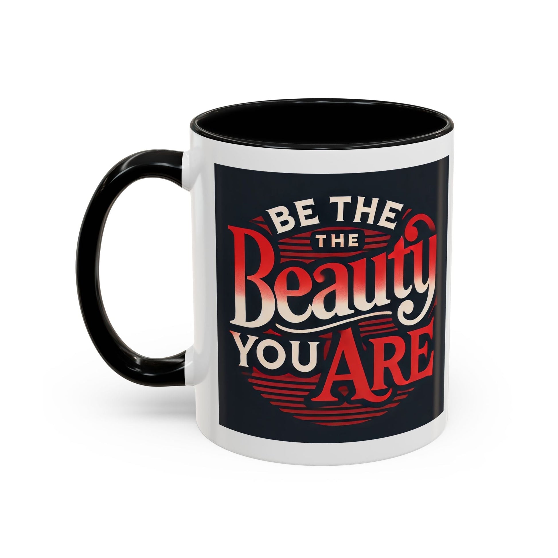 Accent Coffee Mug  - Be The Beauty You Are Stylish Ceramic Bold Color
