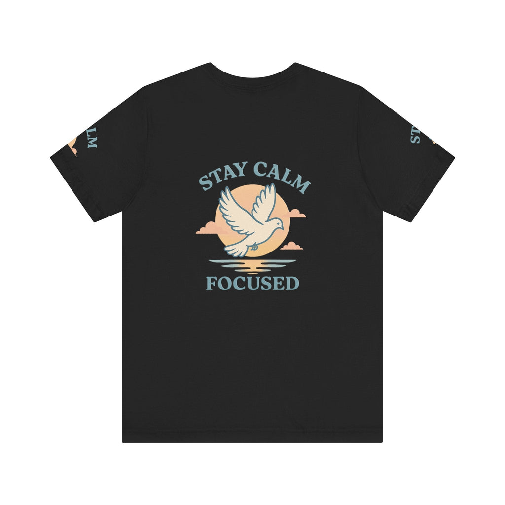 Black unisexT-shirt with "Stay Calm Focused" text and white dove graphic on the back, breathable cotton fabric.