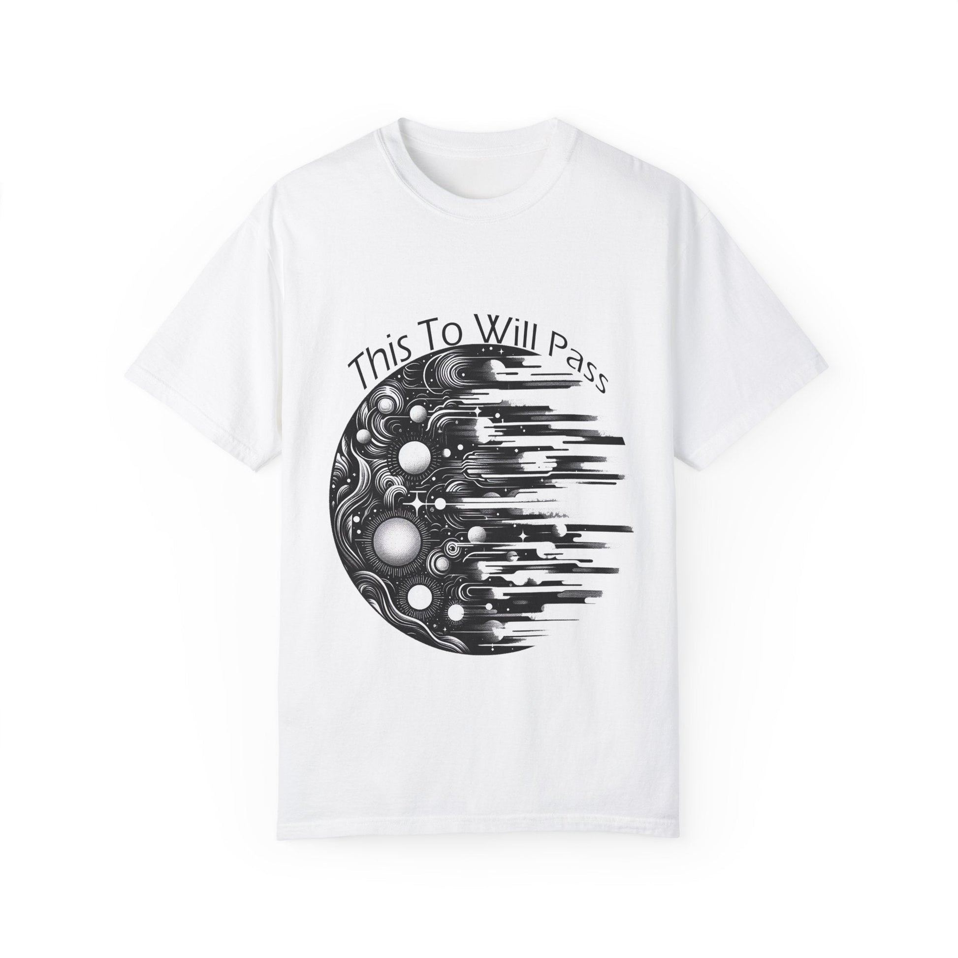 Unisex garment-dyed T-shirt with "This Too Will Pass" inspirational design, relaxed fit, soft texture.