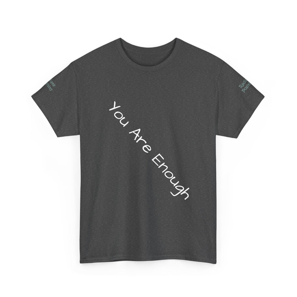 Unisex Heavy Cotton T-shirt - You Are Enough - Radiate Positivity