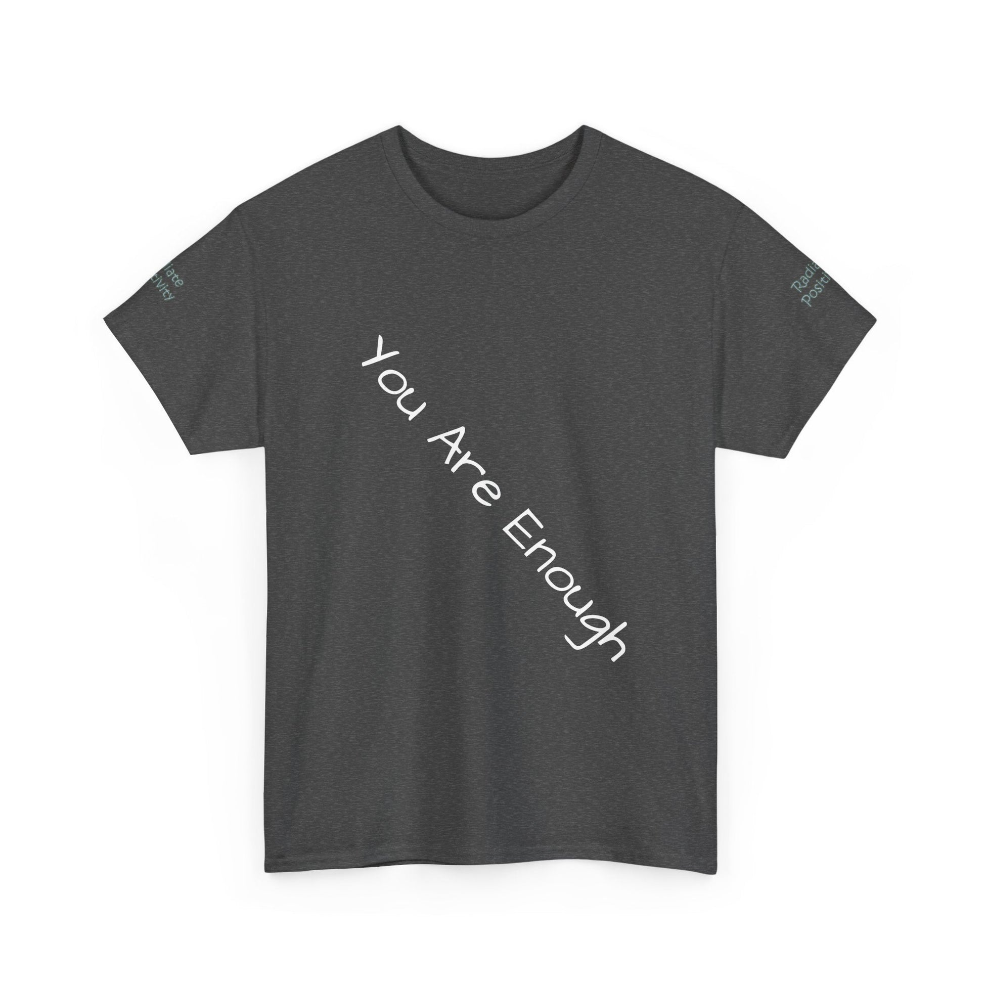 Unisex Heavy Cotton T-shirt - You Are Enough - Radiate Positivity