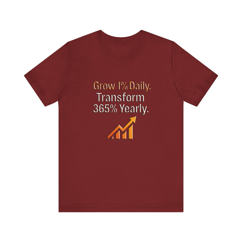 Unisex maroon Motivational Growth t-shirt with "Grow 1% Daily. Transform 365% Yearly." text and upward arrow graphic, made from soft cotton.