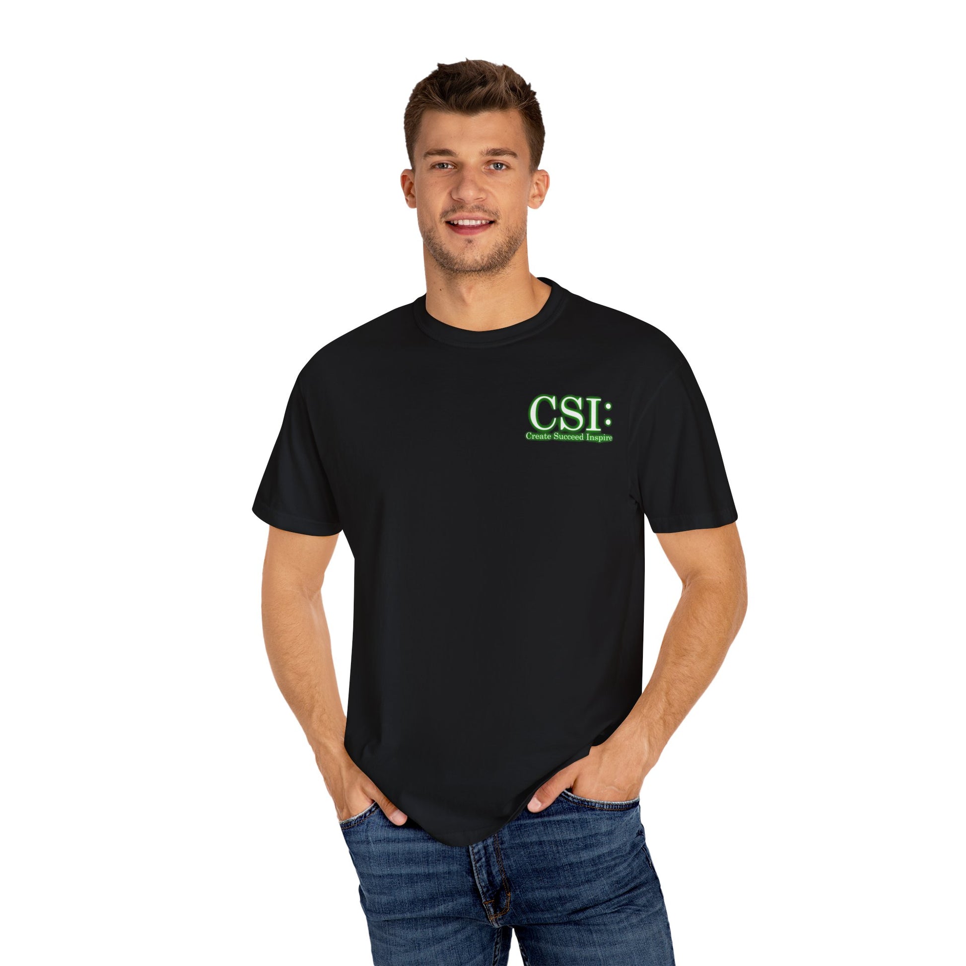 Unisex Garment-Dyed T-Shirt - CSI: Create Succeed Inspire