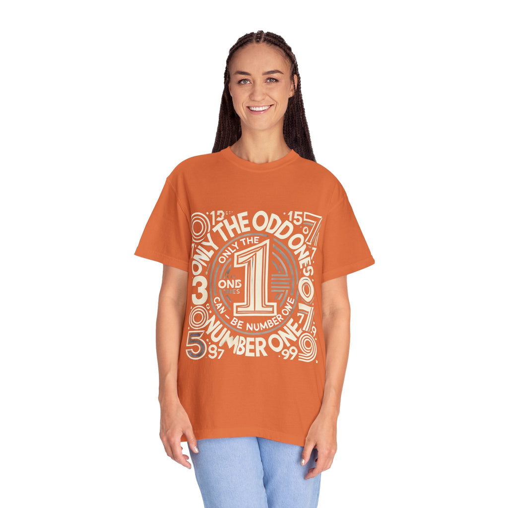 Unisex Garment-Dyed t-shirt - Only the Odd Ones Can Be Number One